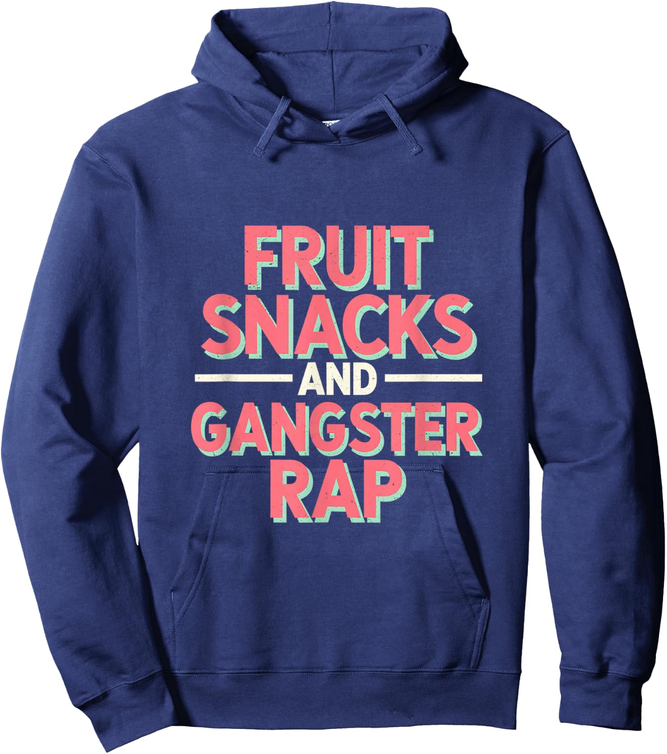 Fruit Snacks And Gangster Rap Kid Friendly Humor Hoodie - Hoodie | Navy