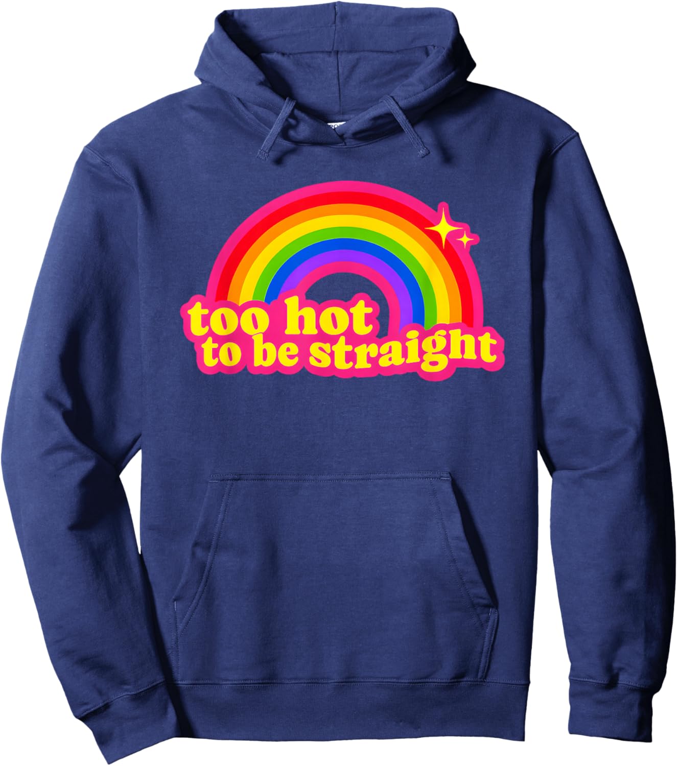 Too Hot to Be Straight Rainbow Hoodie - Hoodie | Navy