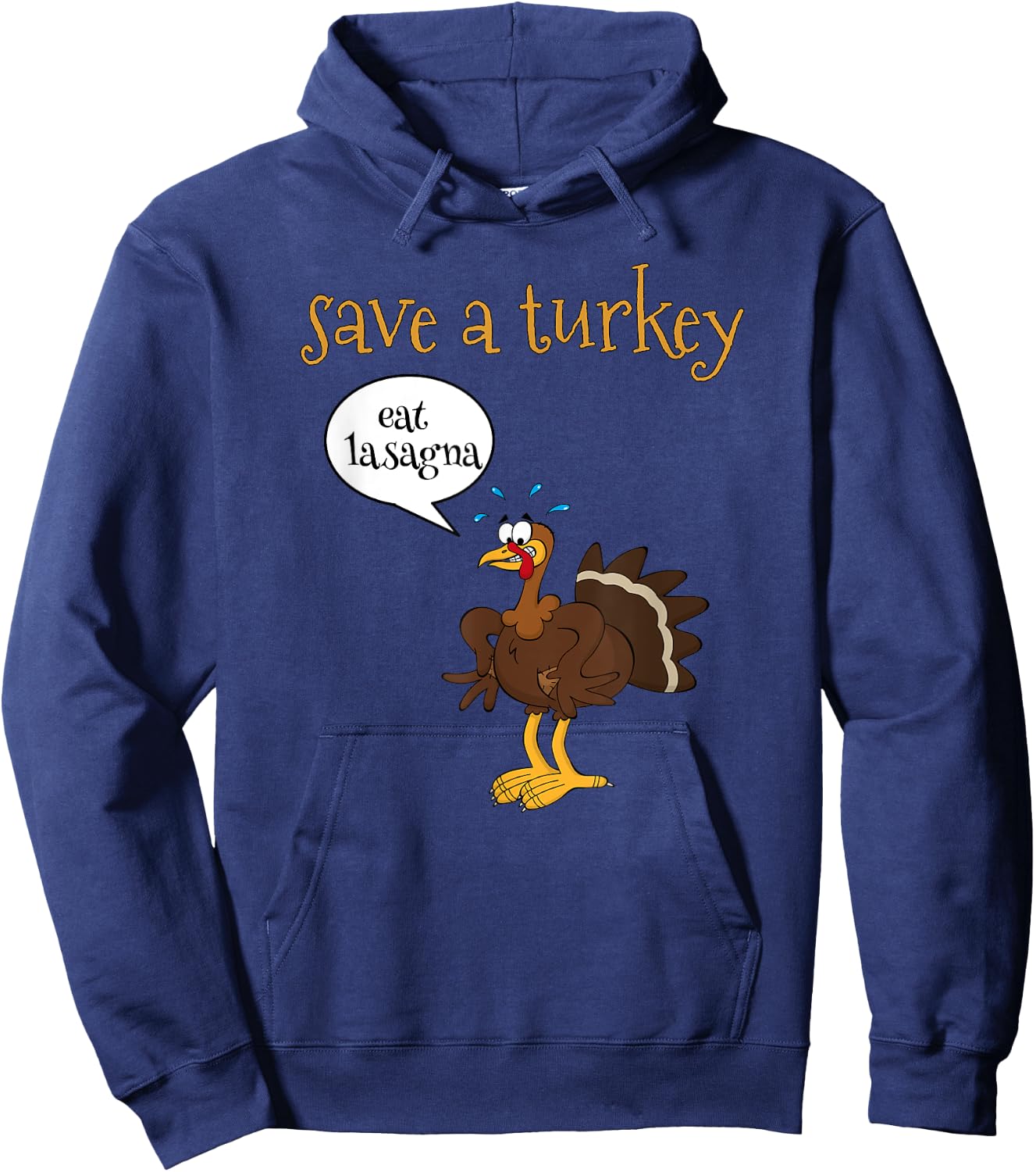 Save a Turkey Eat Lasagna Funny Thanksgiving Turkey Hoodie - Hoodie | Navy