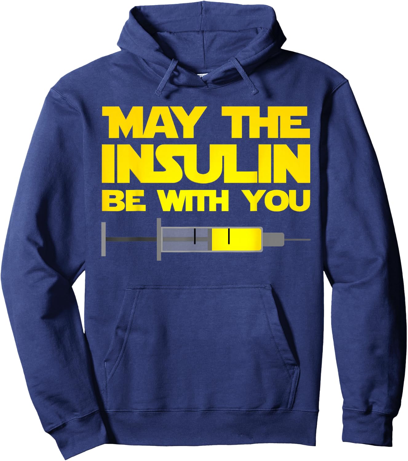 Funny Diabetes T Shirt: May The Insulin Be With You Gift Hoodie - Hoodie | Navy