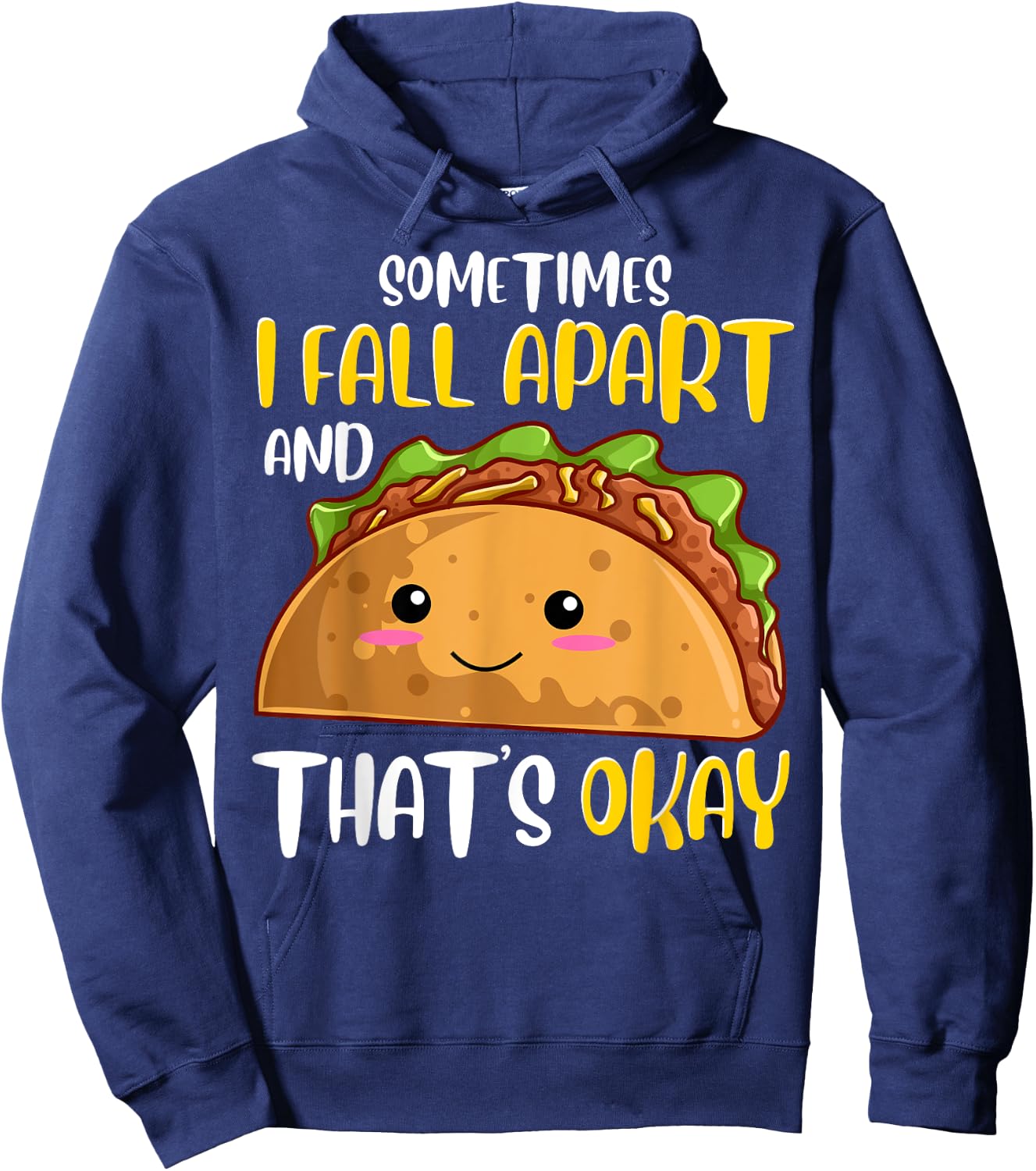Sometimes I Fall Apart Funny Taco Depression Awareness Gift Hoodie - Hoodie | Navy
