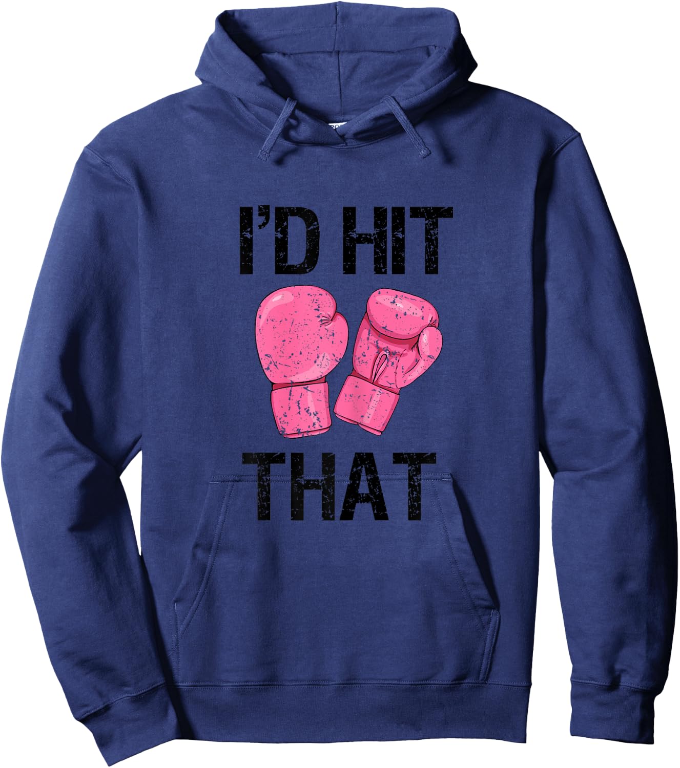 Kickboxing Shirt Funny I'd Hit That Boxing Hoodie - Hoodie | Navy