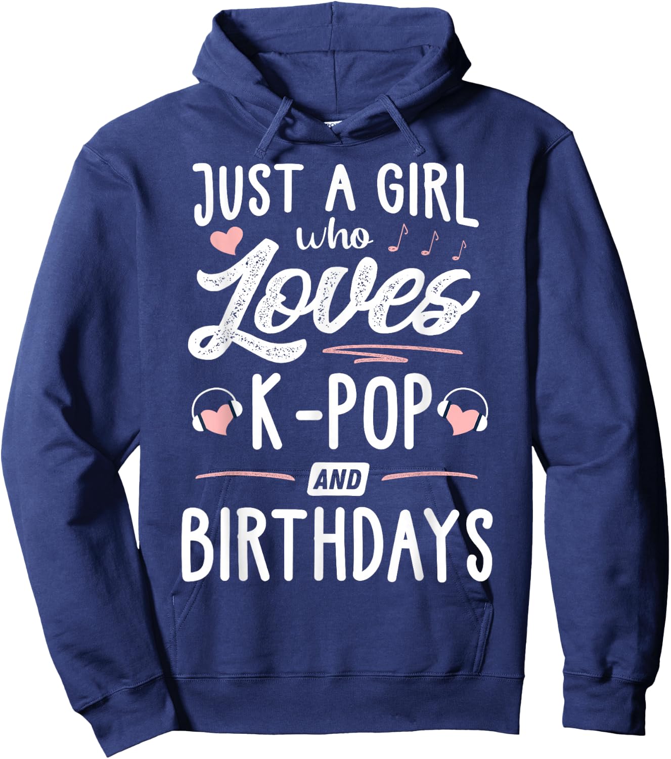 Just A Girl Who Loves K-Pop And Birthdays Gift Women Hoodie - Hoodie | Navy
