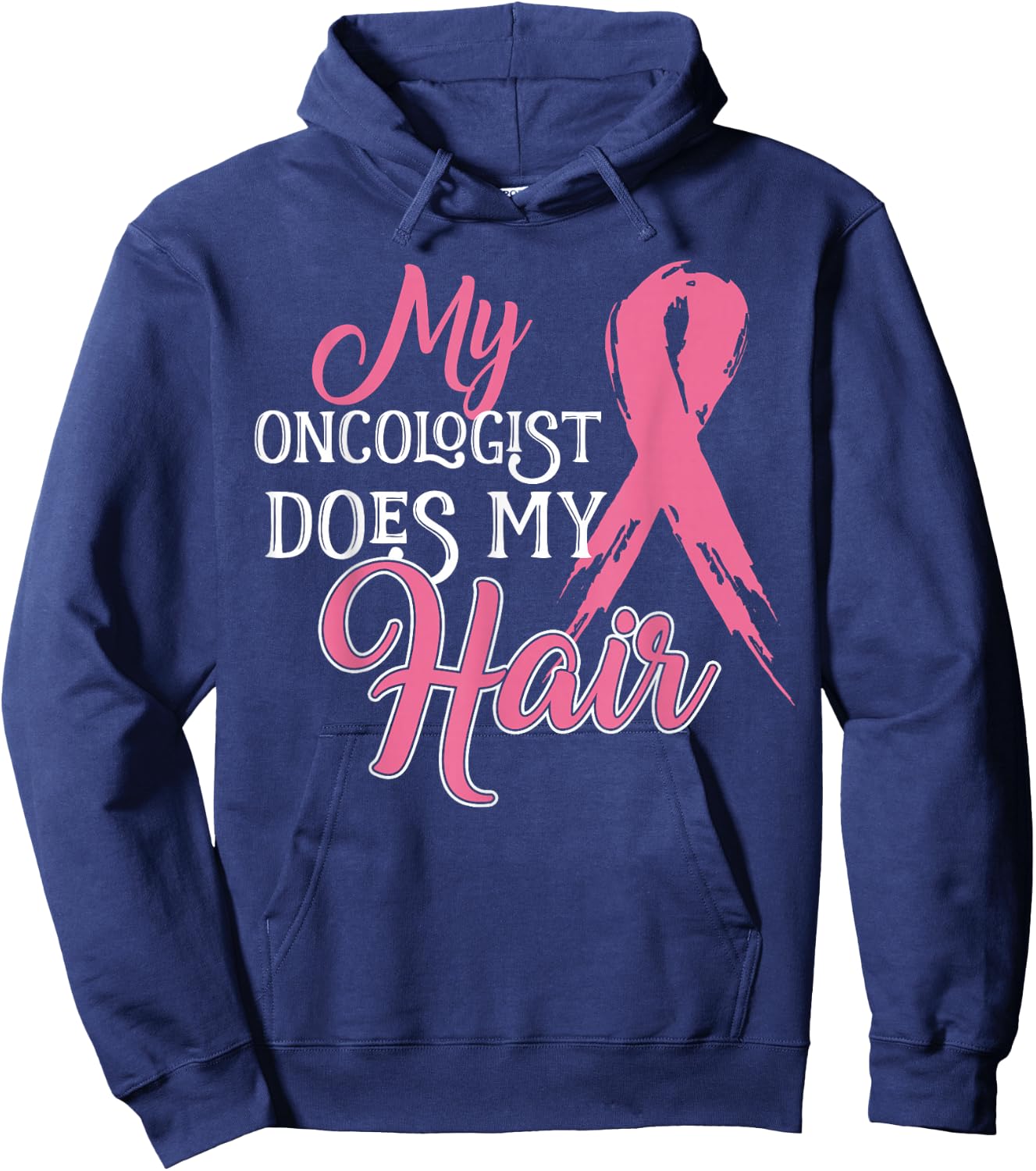 Oncologist Shirt My Oncologist Does My Hair Breast Cancer Hoodie - Hoodie | Navy