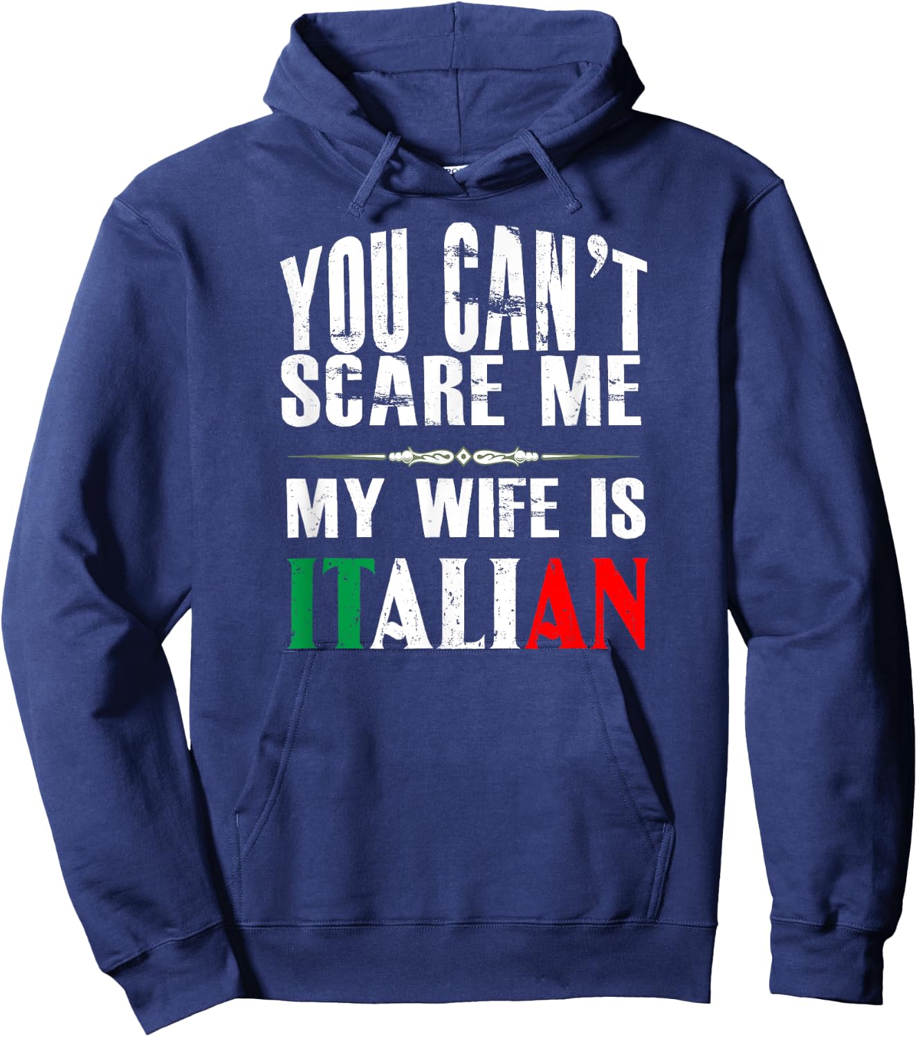 You Can't Scare Me, My Wife Is Italian Funny Hoodie - Hoodie | Navy