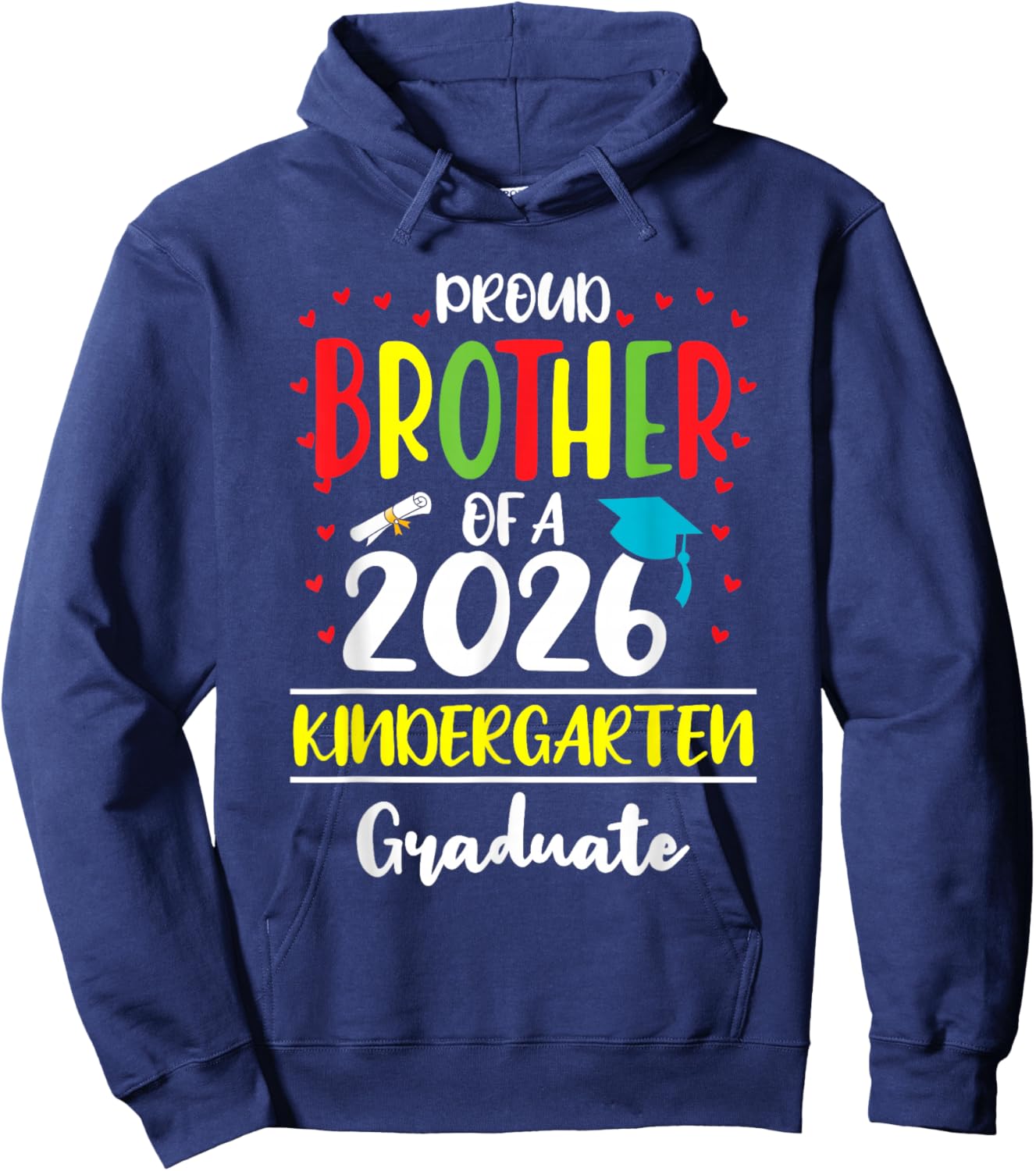 Funny Proud Brother of a Class of 2026 Kindergarten Graduate Hoodie - Hoodie | Navy