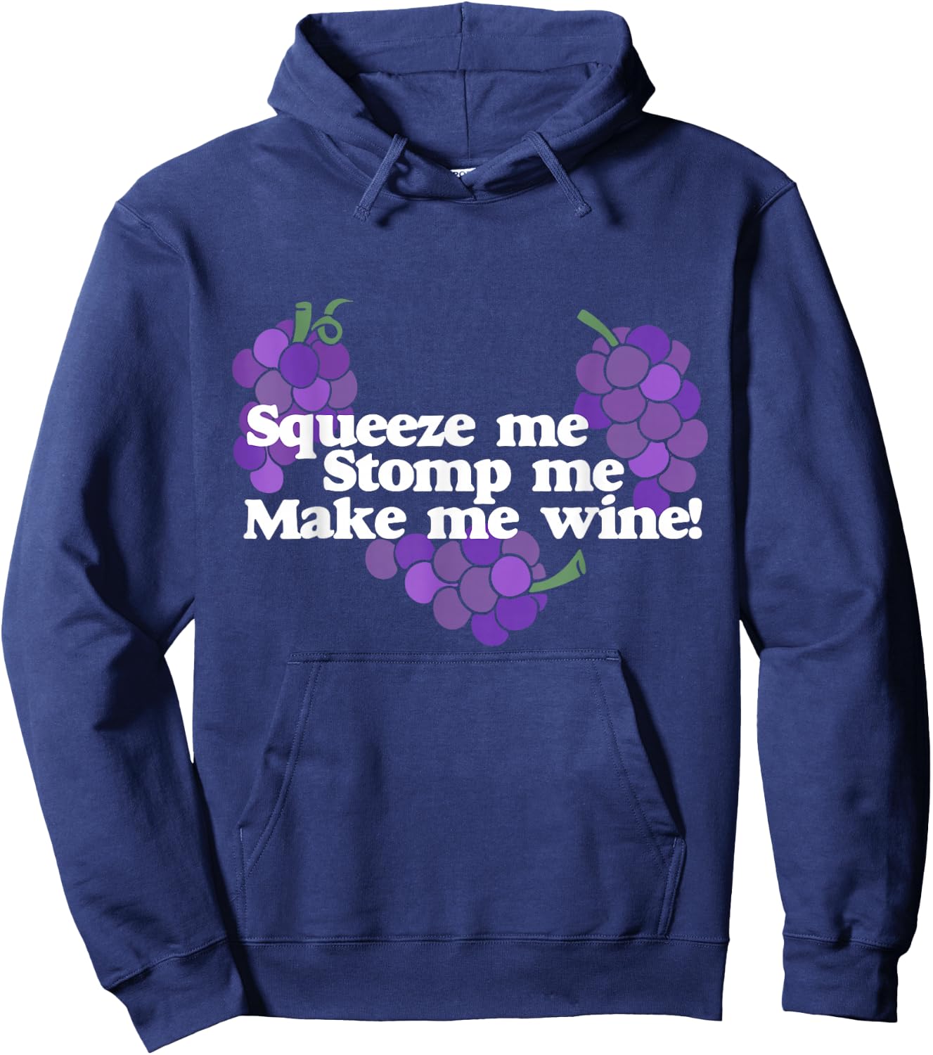 Squeeze me Stomp me Make me Wine shirt wine drinker Hoodie - Hoodie | Navy
