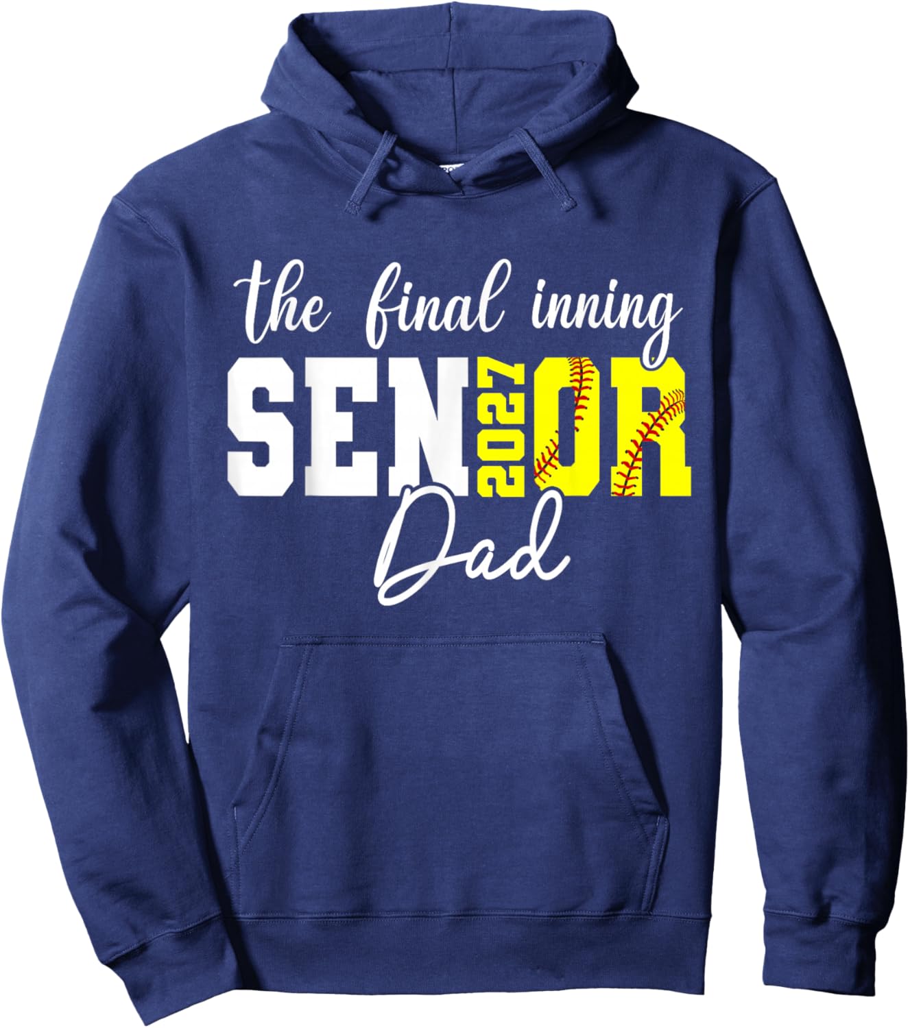 Softball Senior Dad 2027 Final Inning Softball Senior 2027 Hoodie - Hoodie | Navy