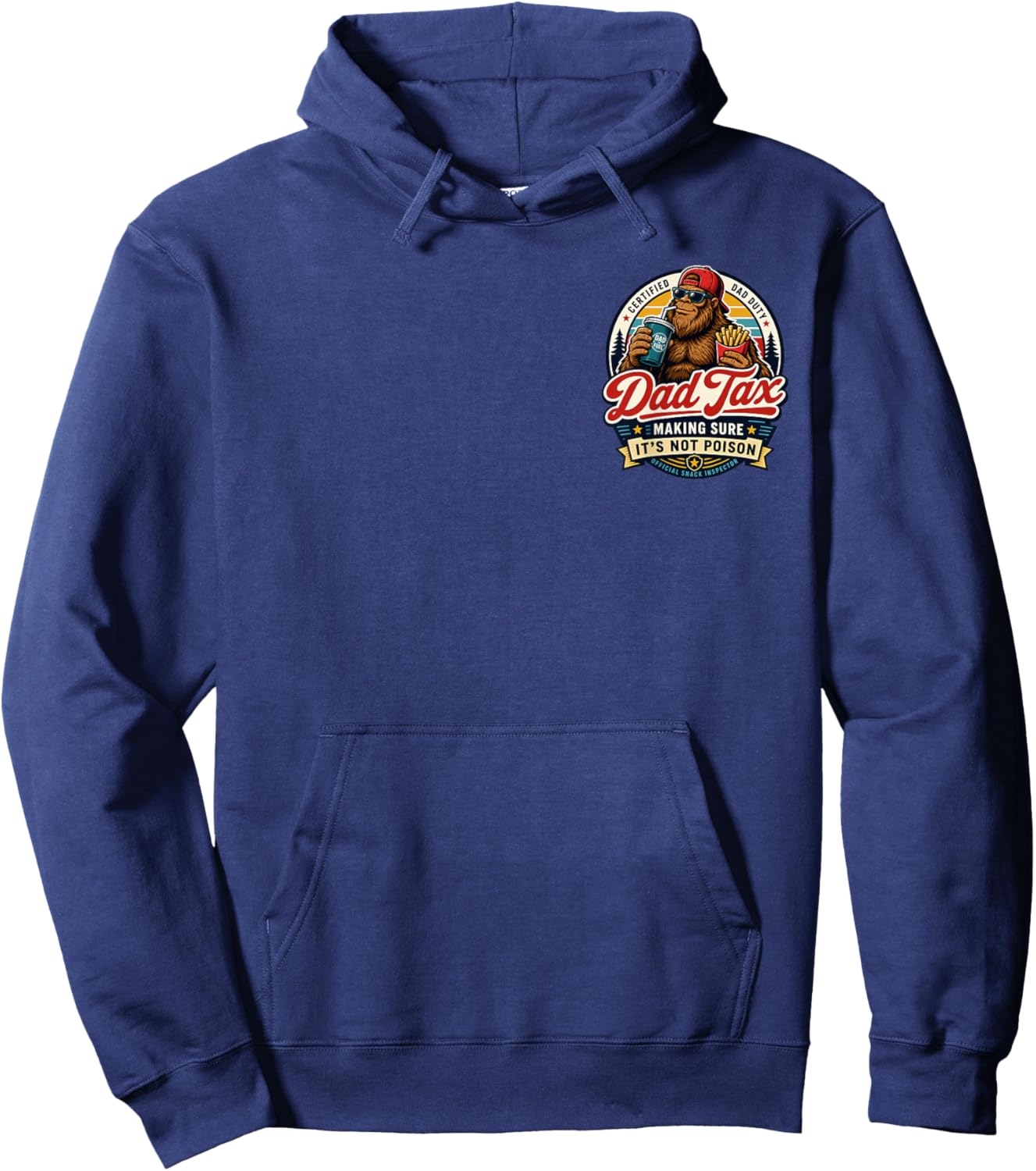 2 Side Dad Tax Making Sure It's Not Poison Bigfoot Dad Tax Hoodie - Hoodie | Navy