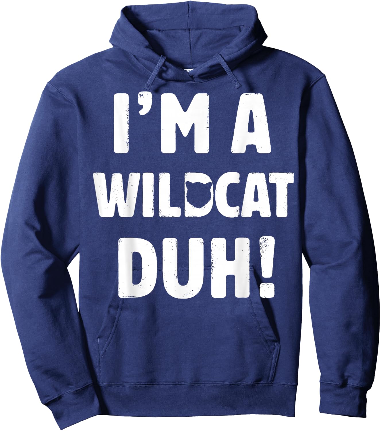 I'm A Wildcat Duh Great Halloween And Christmas Gift Hoodie - Hoodie | Navy