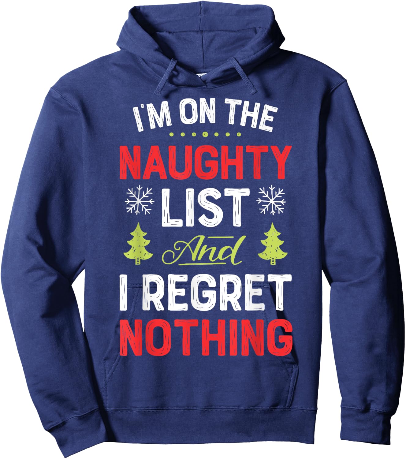 I'm On The Naughty List Funny Christmas Men Women Xmas Dirty Hoodie - Hoodie | Navy