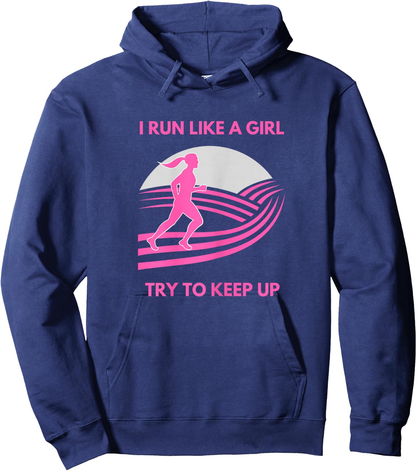 I Run Like a Girl Try to Keep Up Funny Girl Running Runner Hoodie - Hoodie | Navy
