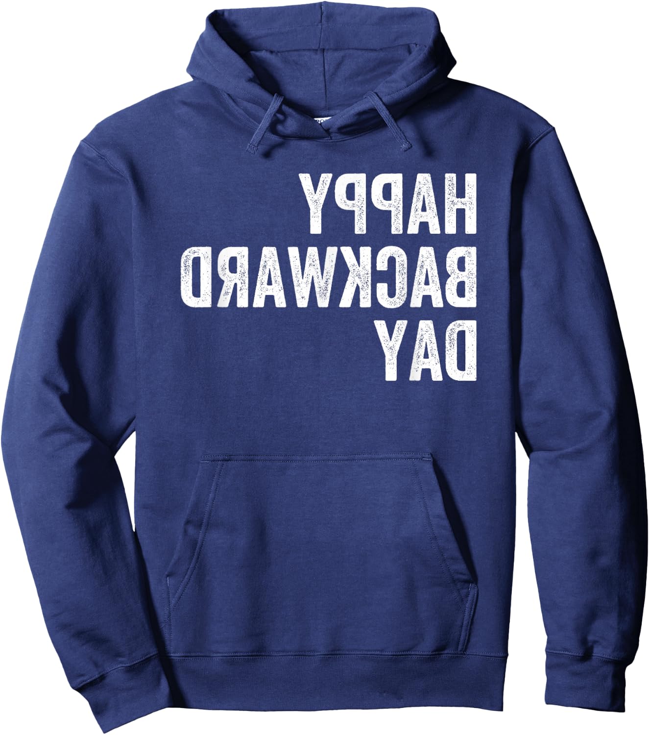 Happy National Backward Day Gift Reverse Text Backwards Hoodie - Hoodie | Navy