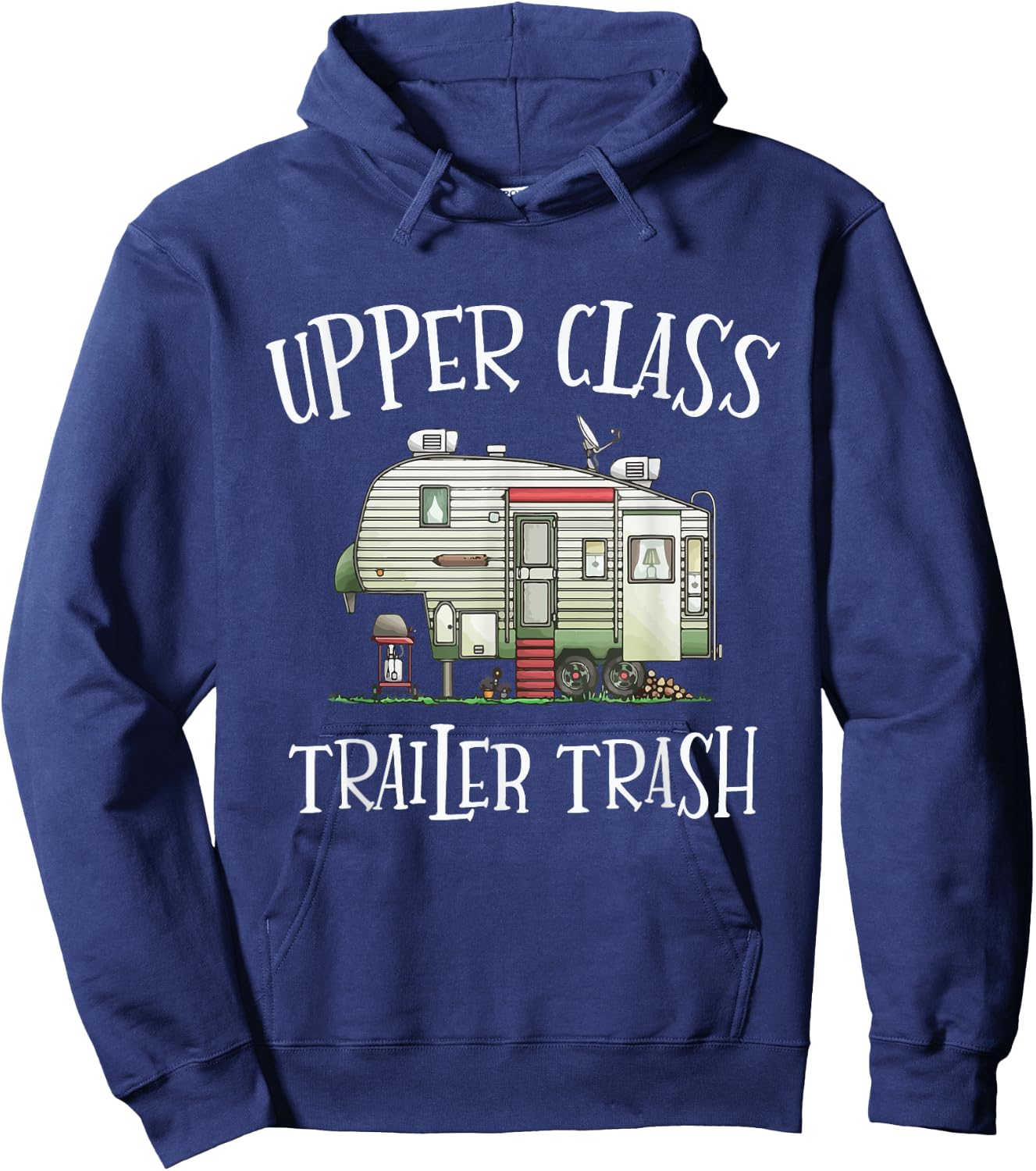 Upper Class Trailer Trash Funny Camper Camping Outdoor Hoodie - Hoodie | Navy