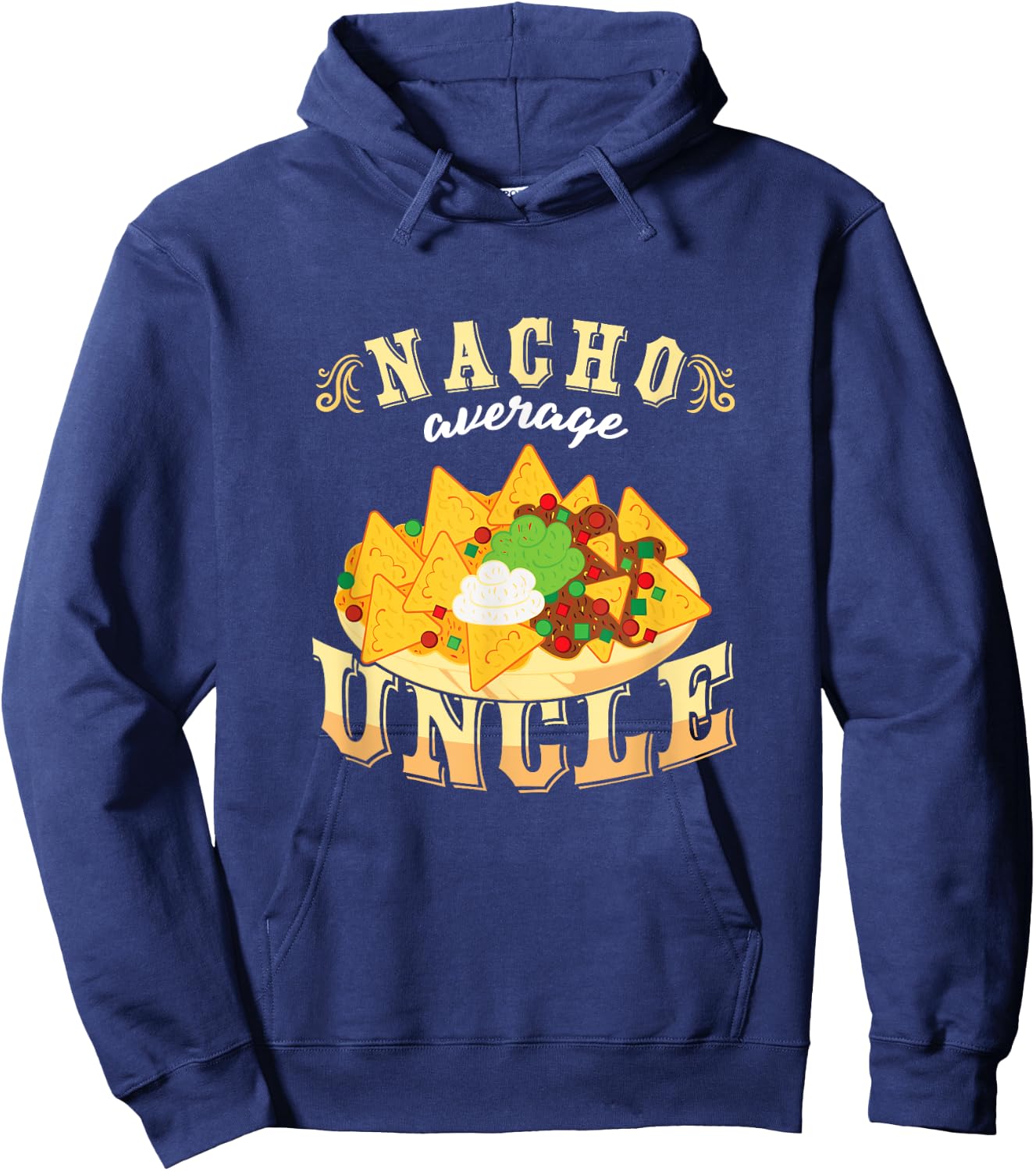 Nacho Average Uncle Mexican Cinco De Mayo Hoodie - Hoodie | Navy