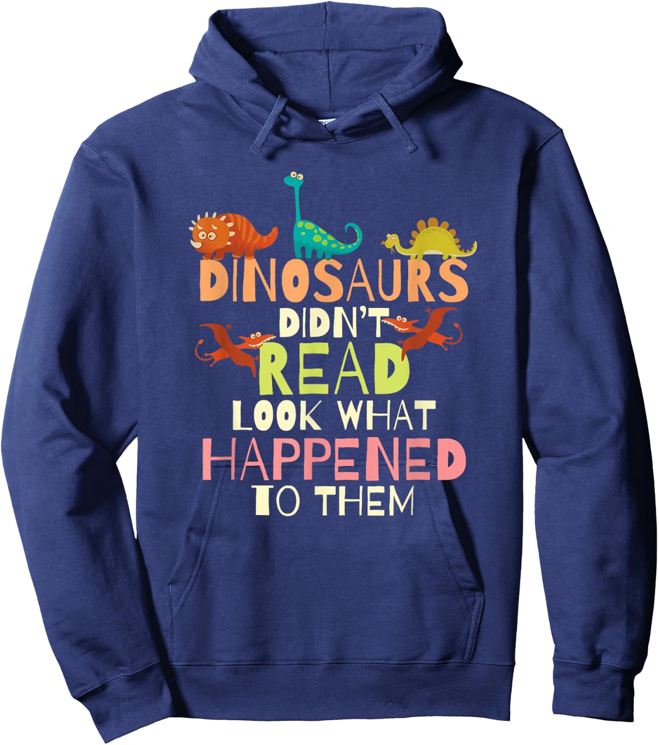 Dinosaurs Didnt Read Look What Happened to Them Teacher Small Hoodie - Hoodie | Navy