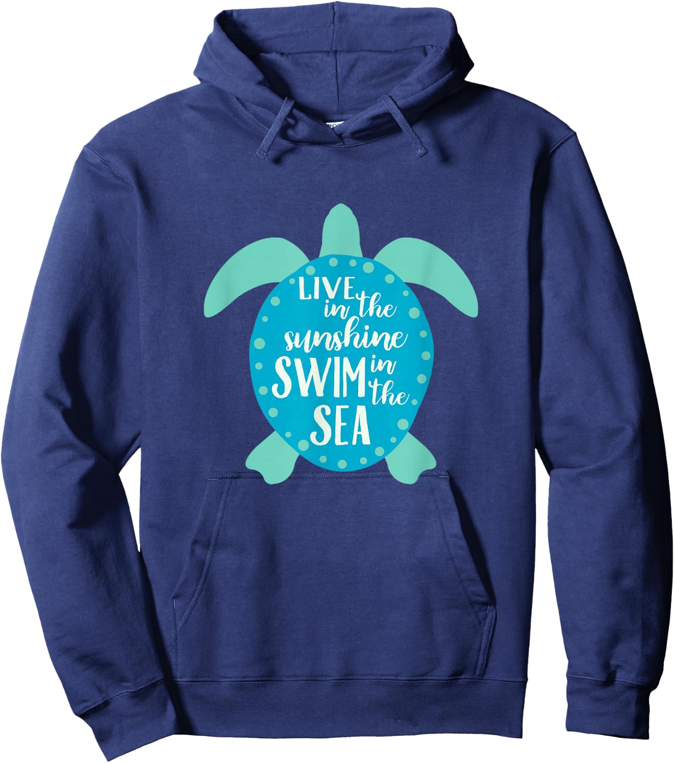 Live In The Sunshine Swim In The Sea Turtle Hoodie - Hoodie | Navy