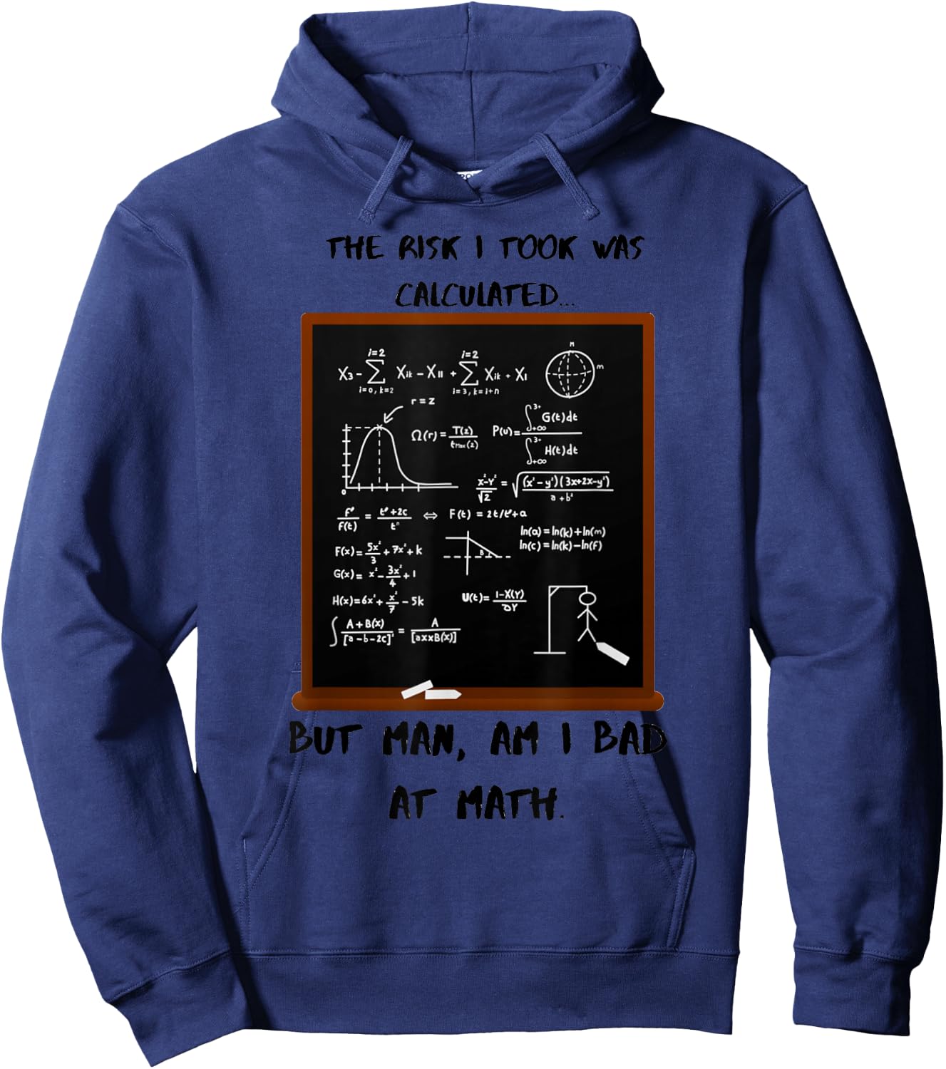 The risk I took was calculated, but I'm bad at math. Hoodie - Hoodie | Navy