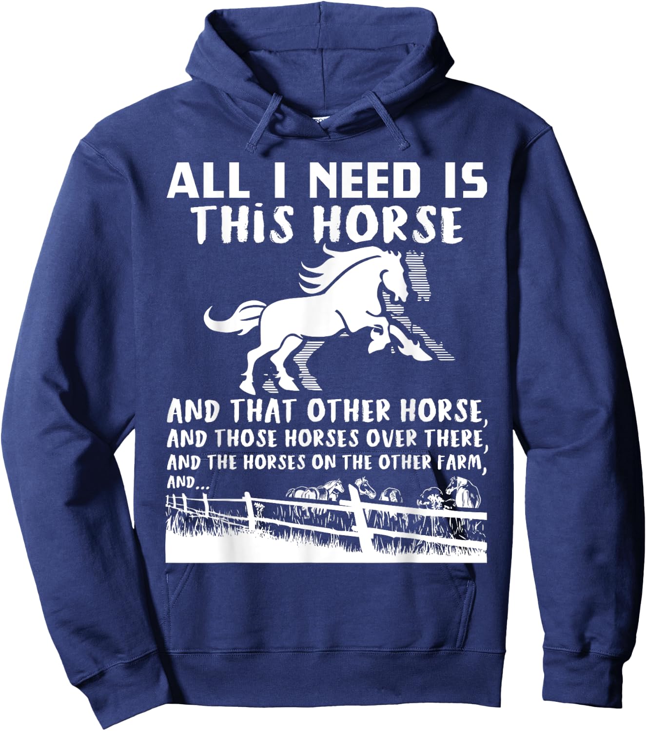 All I Need Is This Horse And That Other Horse Funny Gift Hoodie - Hoodie | Navy