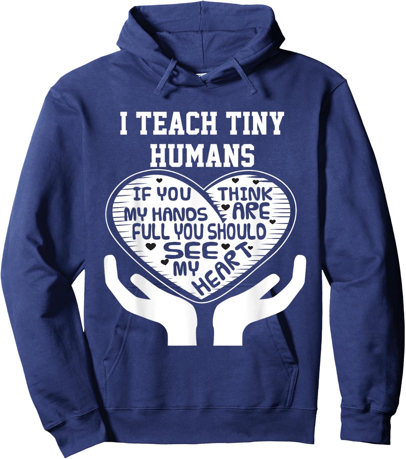 I Teach Tiny Humans- Early Childhood Teacher Shirt Hoodie - Hoodie | Navy