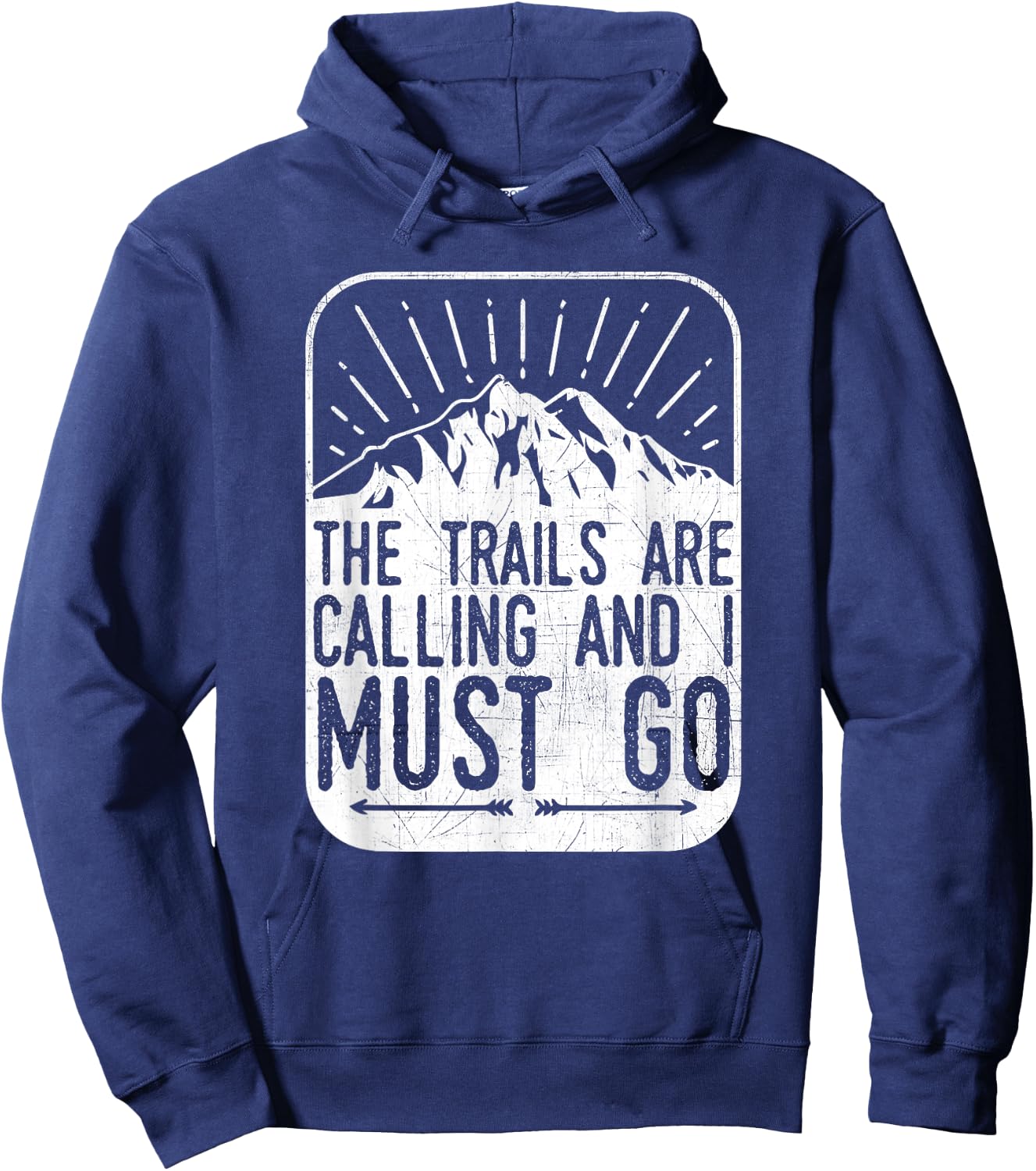 The Trails are Calling And I Must Go - Hiker & Biker T Shirt Hoodie - Hoodie | Navy