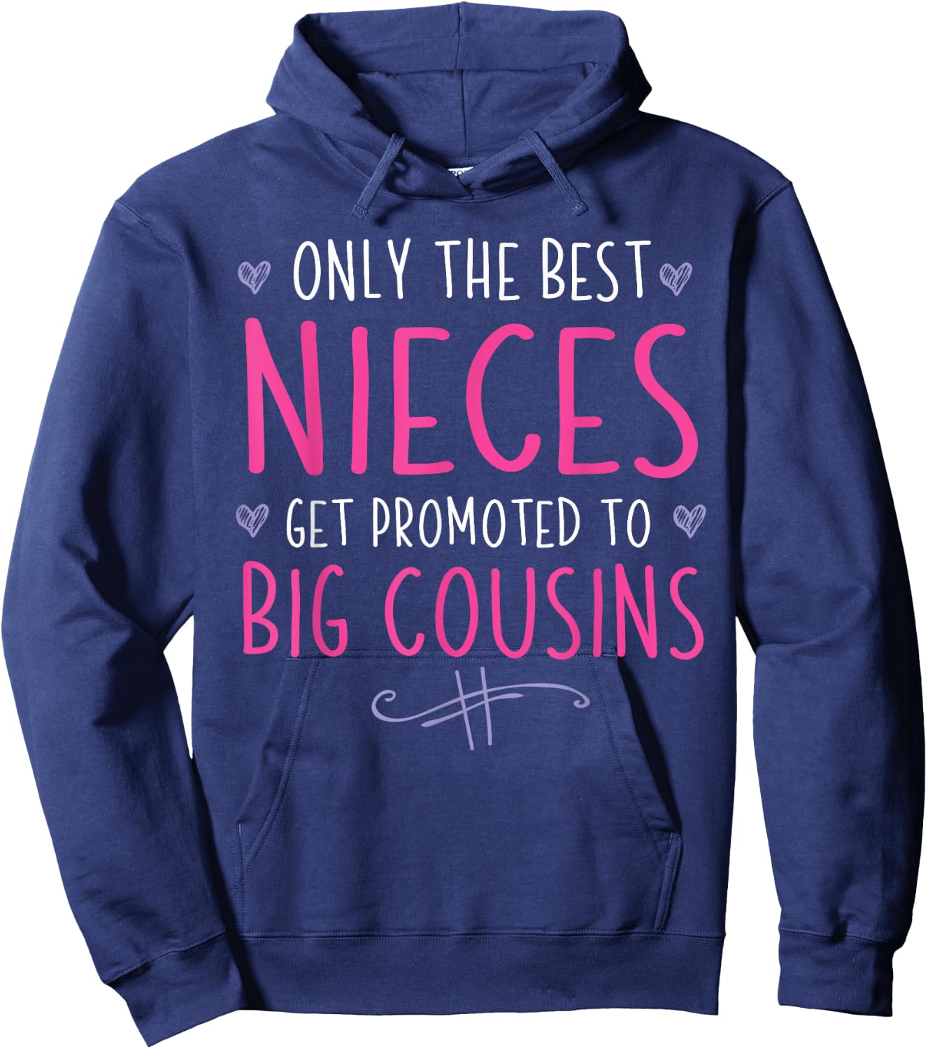 Only the Best Nieces Become Big Cousins Hoodie - Hoodie | Navy