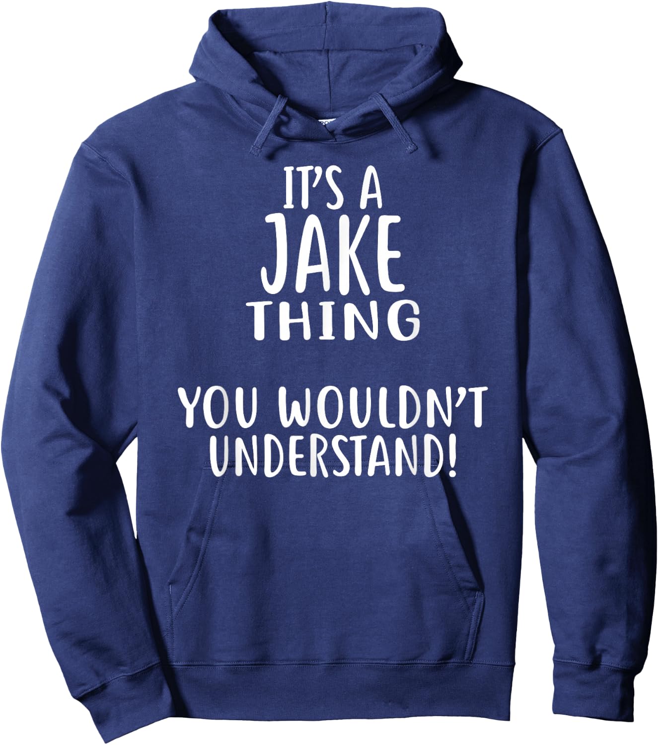 It's A JAKE Thing, You Wouldn't Understand! Jake Hoodie - Hoodie | Navy