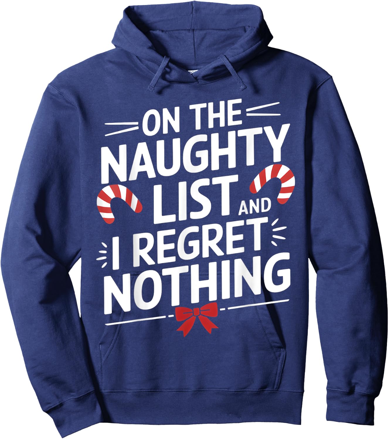 Festive Naughty List Christmas Apparel On The Naughty List And Regret Nothing Xmas Humor -Adult Black Small Short Sleeve Cotton Blend Classic Fit Imported Holiday Hoodie - Hoodie | Navy