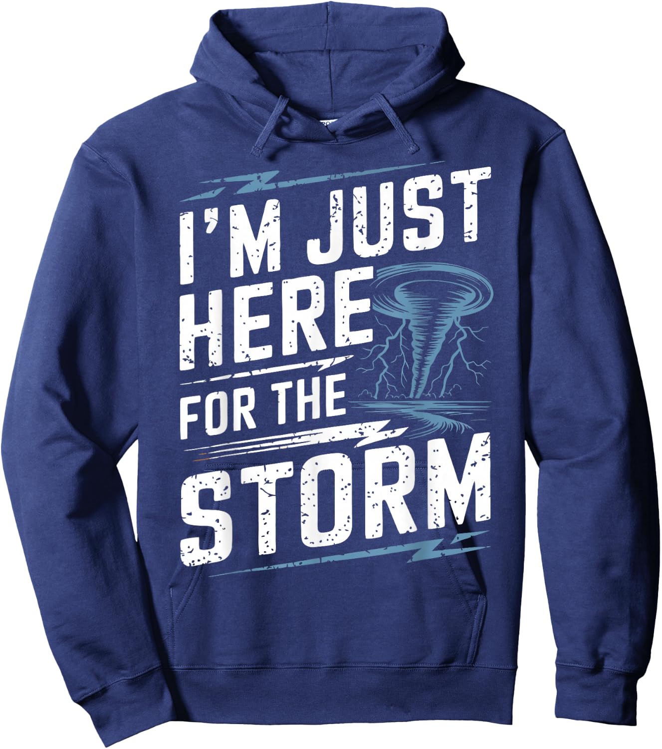 Storm Chaser I'm Just Here For The Storm Hoodie - Hoodie | Navy