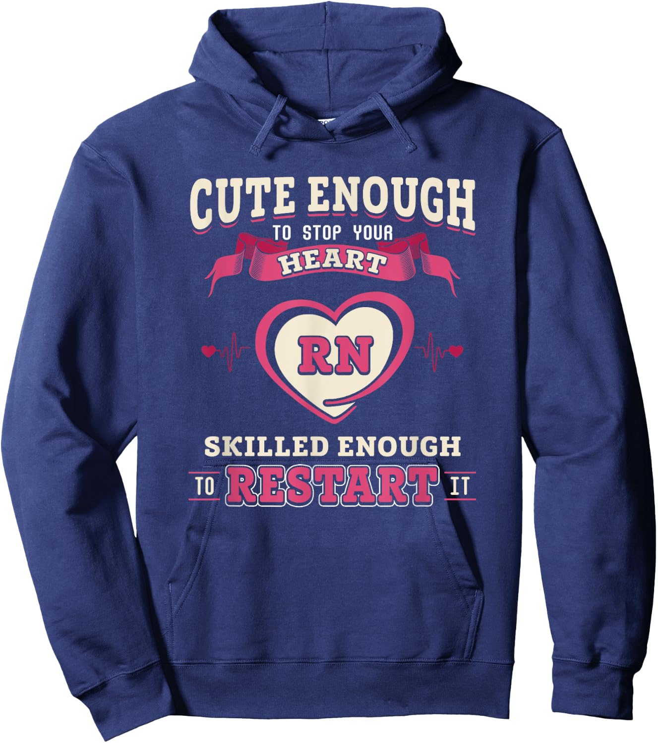 Nurse Cute Enough To Stop Your Heart and Restart It Hoodie - Hoodie | Navy