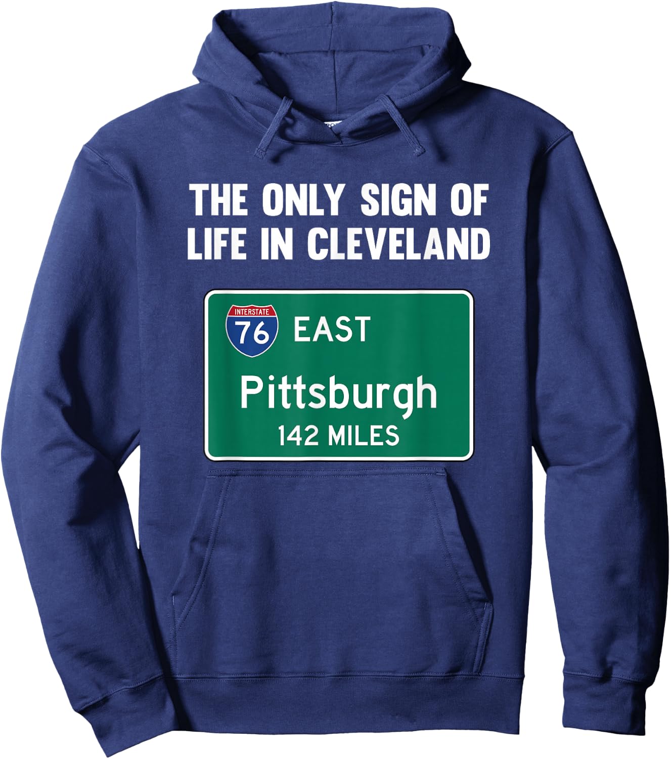 The Only Sign of Life in Cleveland Funny Pittsburgh Hoodie - Hoodie | Navy