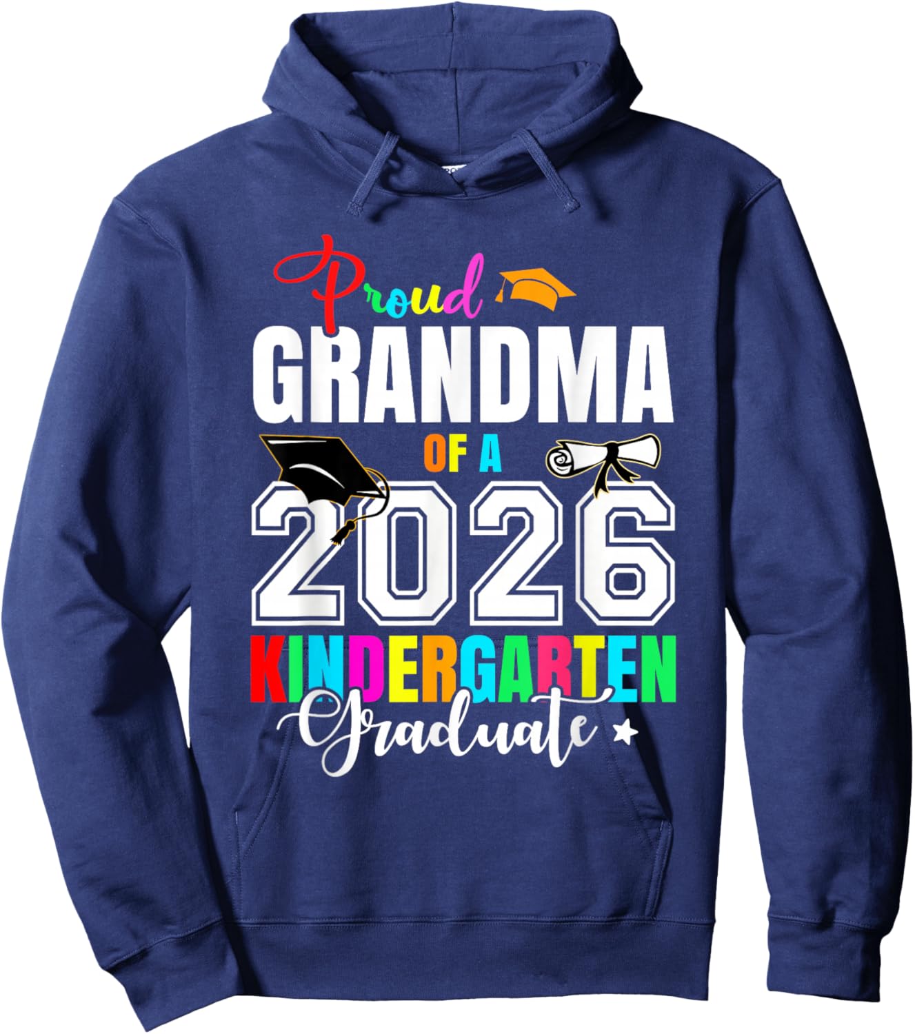 Proud Grandma of A 2026 Kindergarten Graduate Graduation Hoodie - Hoodie | Navy