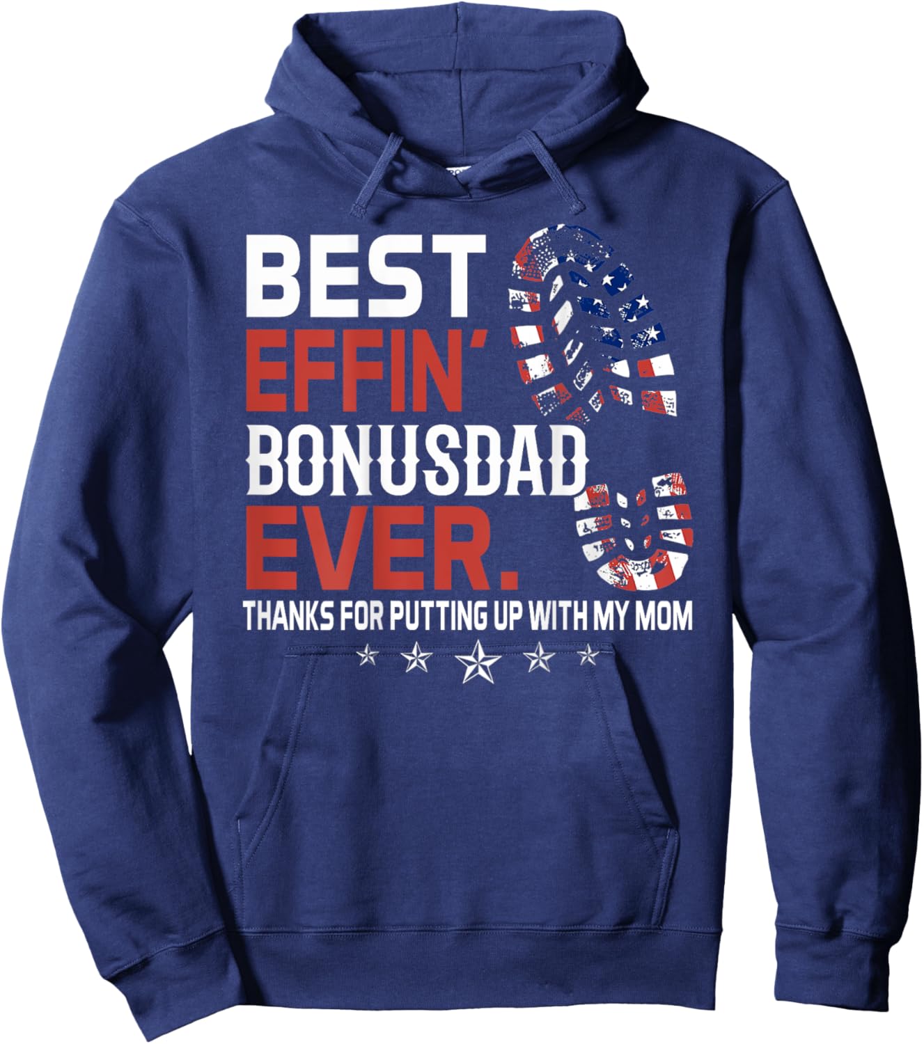 Best Effin' Bonus Dad Ever (on back) Hoodie - Hoodie | Navy