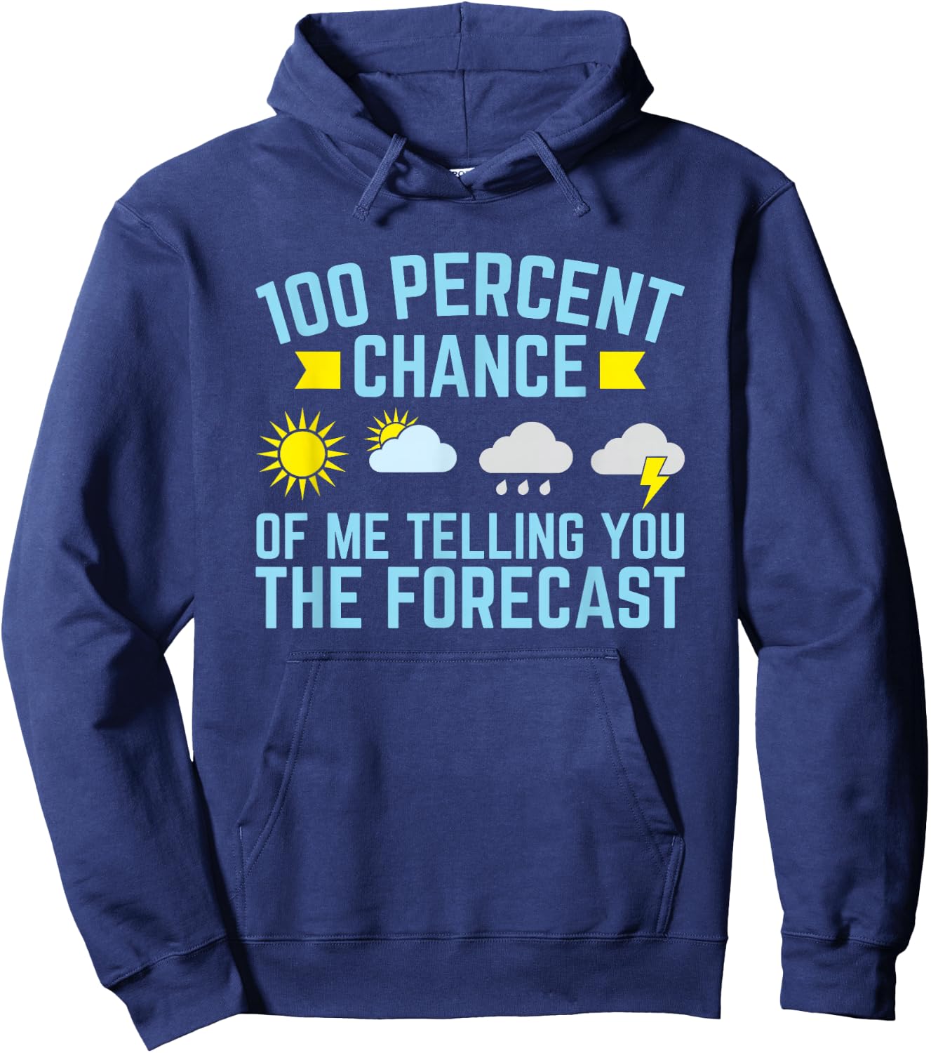 100 Percent Chance of Telling You Forecast - Weatherman Hoodie - Hoodie | Navy