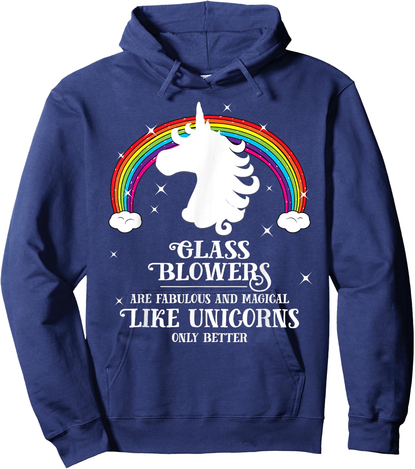 Glass Blowers are Magical Like Unicorns Funny Gift Hoodie - Hoodie | Navy