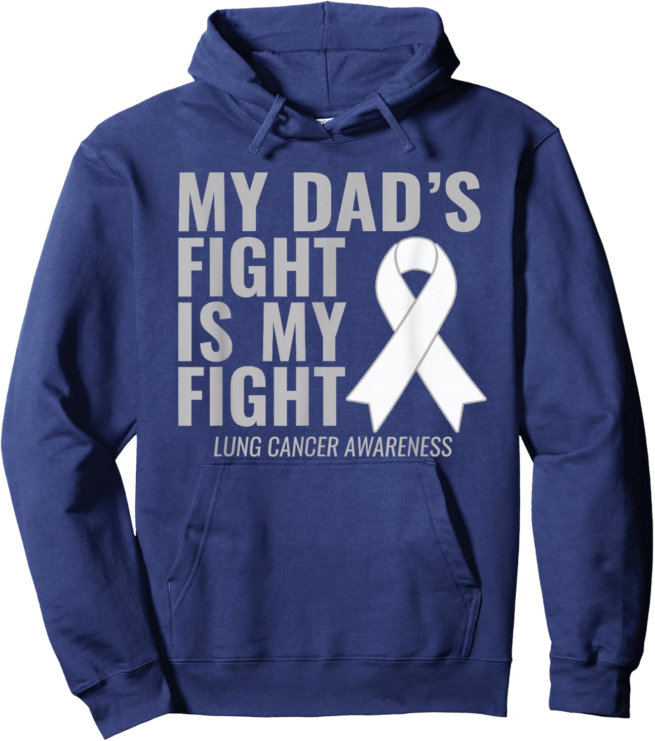 Lung Cancer Shirt: My Dad's Fight is My Fight Hoodie - Hoodie | Navy