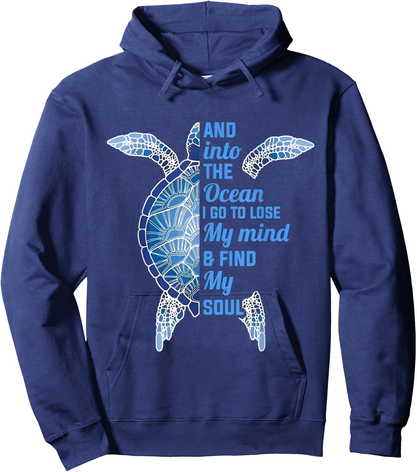 And Into The Ocean I Go To Lose My Mind Find My Soul Turtle Hoodie - Hoodie | Navy