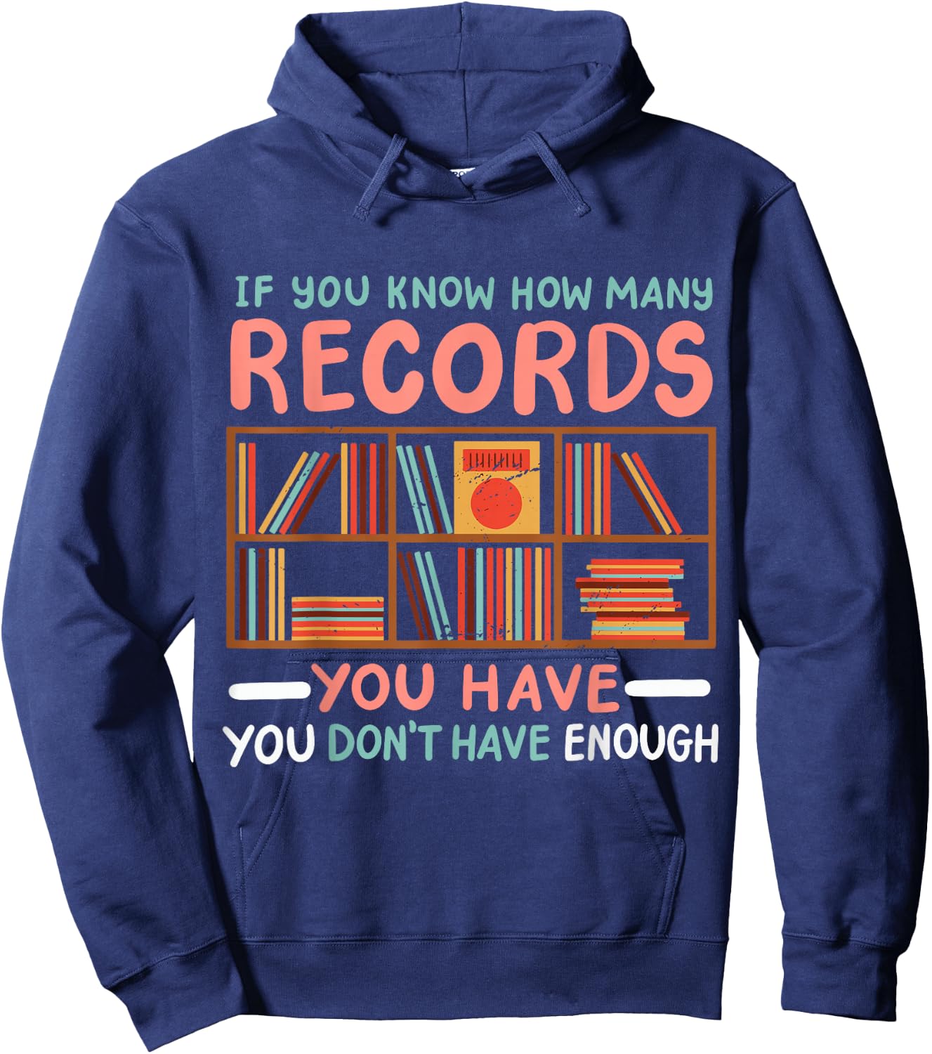 If You Know How Many Records You Have You Don't Have Enough Hoodie - Hoodie | Navy