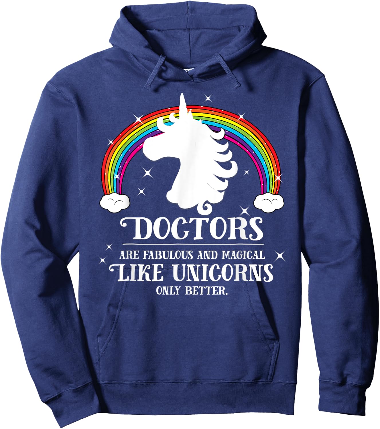 Doctors Are Magical Like Unicorns Only Better Funny Rainbow Hoodie - Hoodie | Navy
