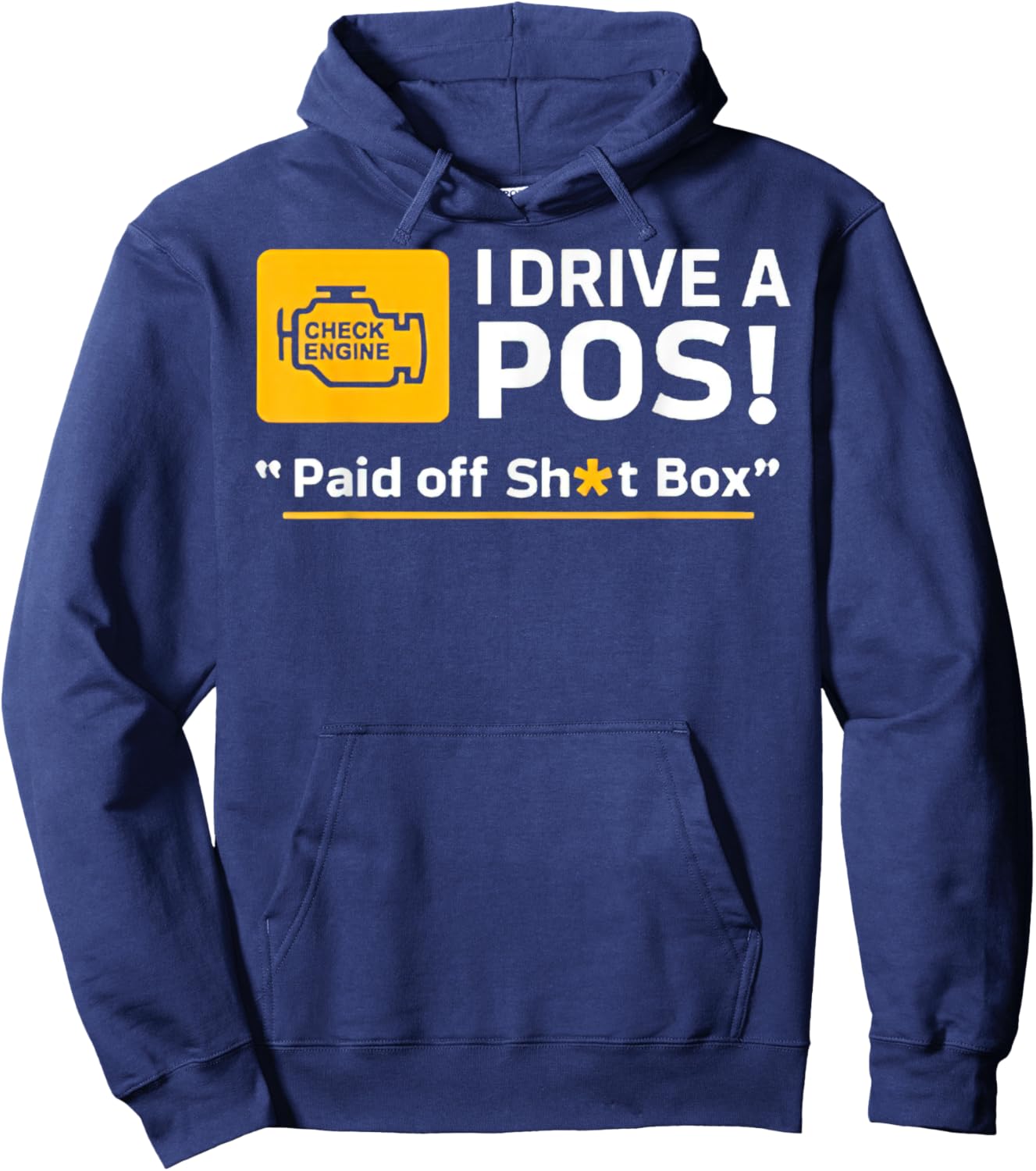 I Drive A Pos Paid Off Sh-t Box Hoodie - Hoodie | Navy