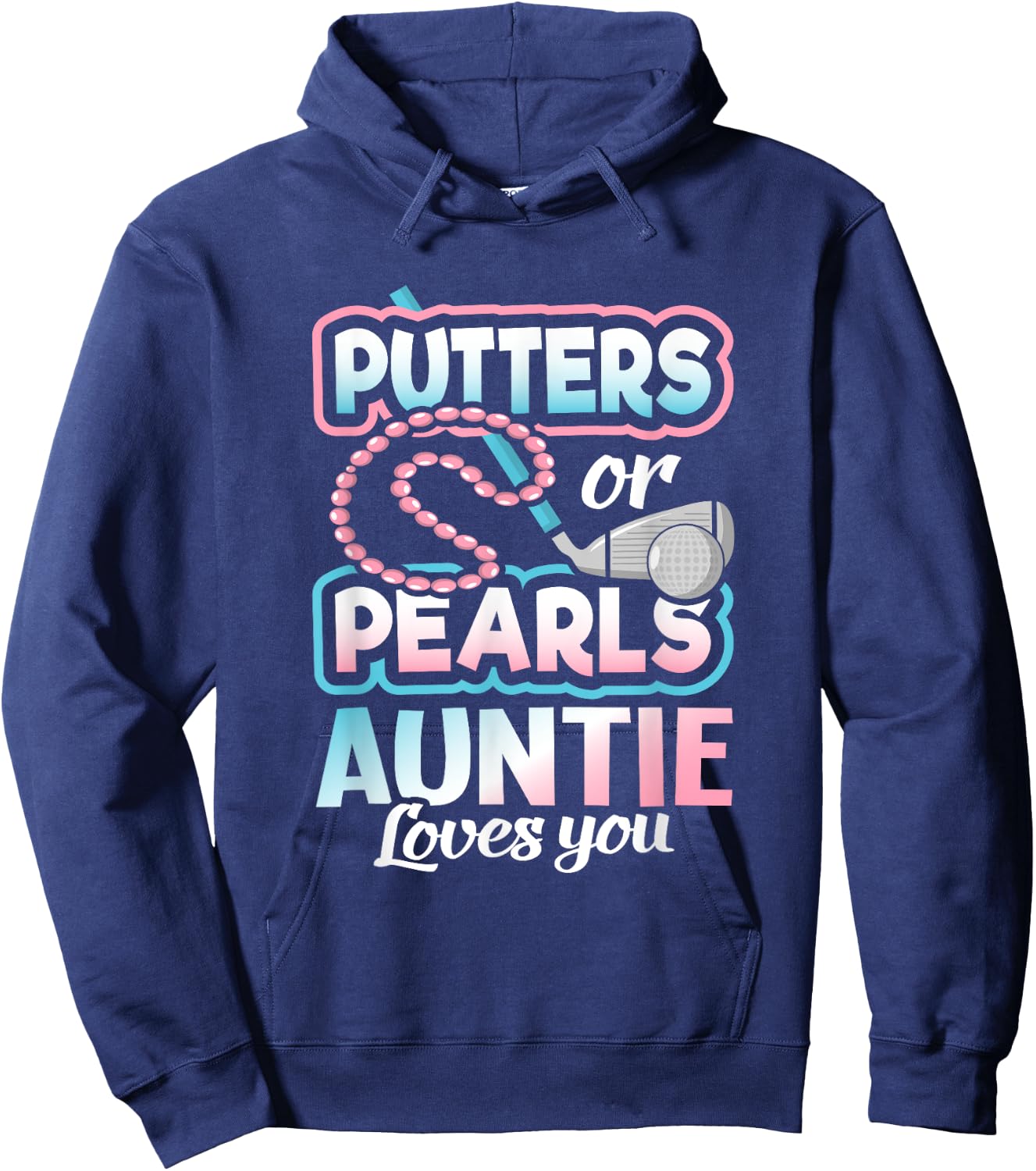 Putters Or Pearls Gender Reveal Auntie Baby Party Supplies Hoodie - Hoodie | Navy