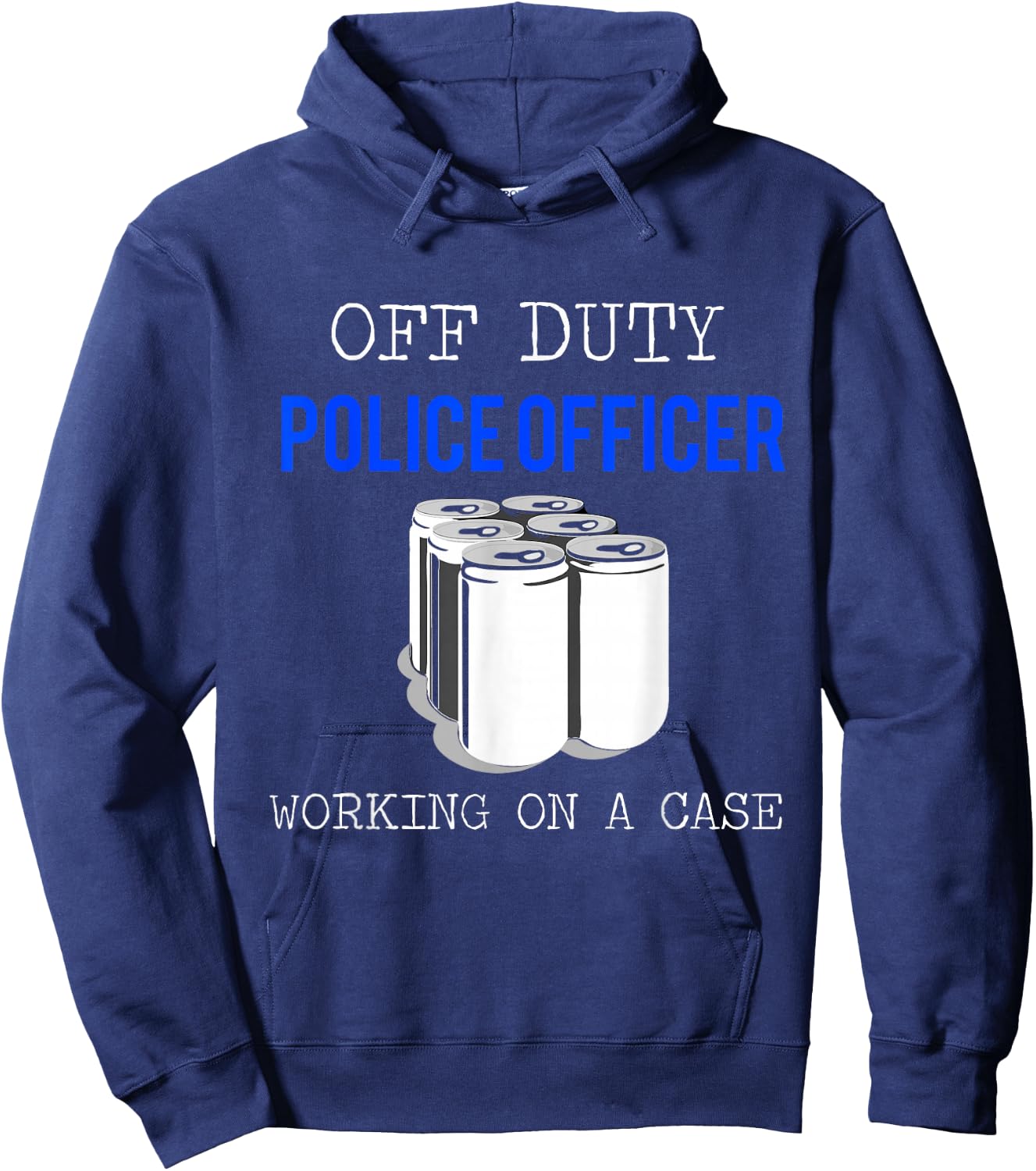 Funny Police Officer Gift - Off Duty Cop Gift Hoodie - Hoodie | Navy