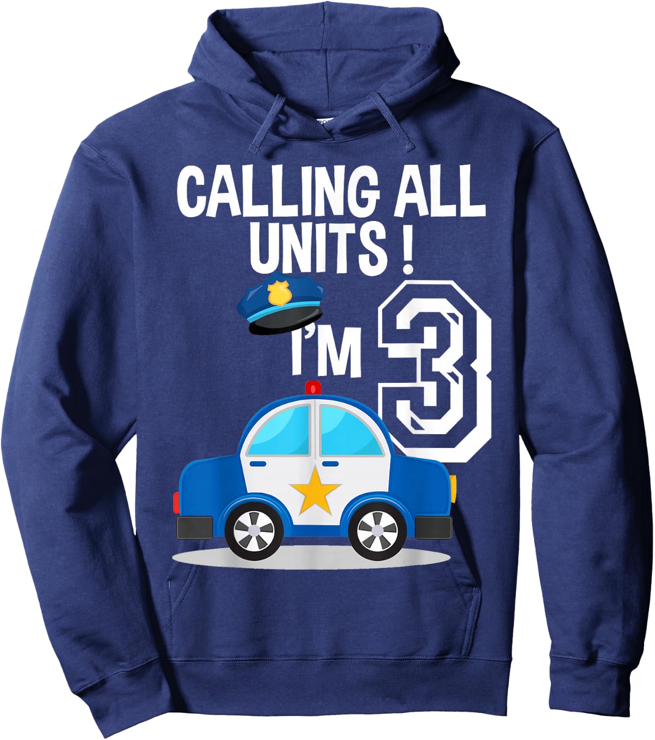 Calling All Units I'm 3 Birthday Police Car Party Hoodie - Hoodie | Navy