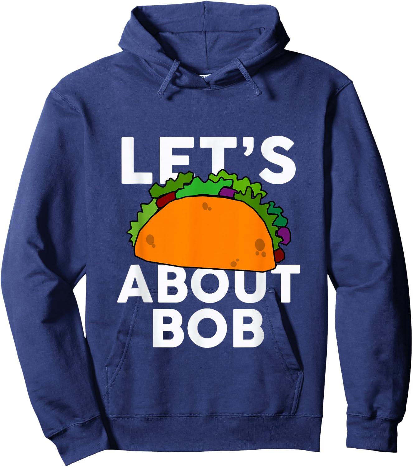 Let's Taco About BOB Name Shirt Taco BOB Hoodie - Hoodie | Navy