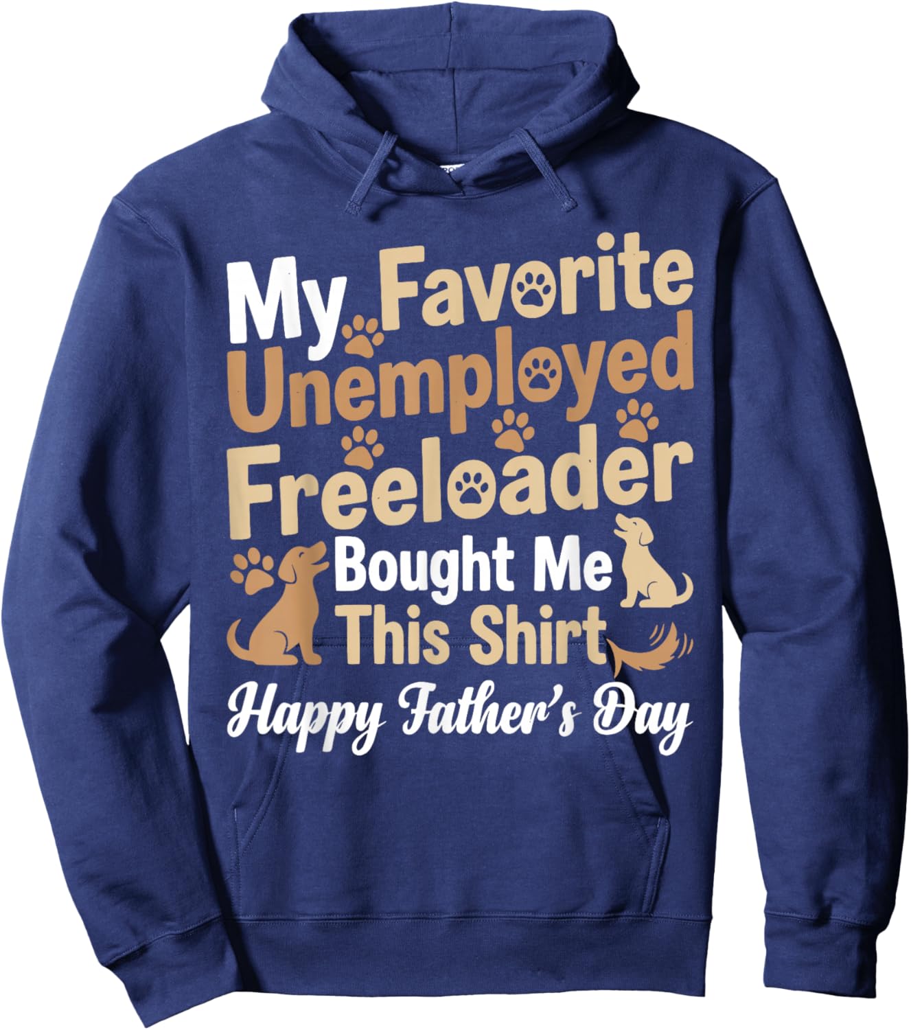 My Favorite Unemployed Freeloader Bought me This Hoodie - Hoodie | Navy