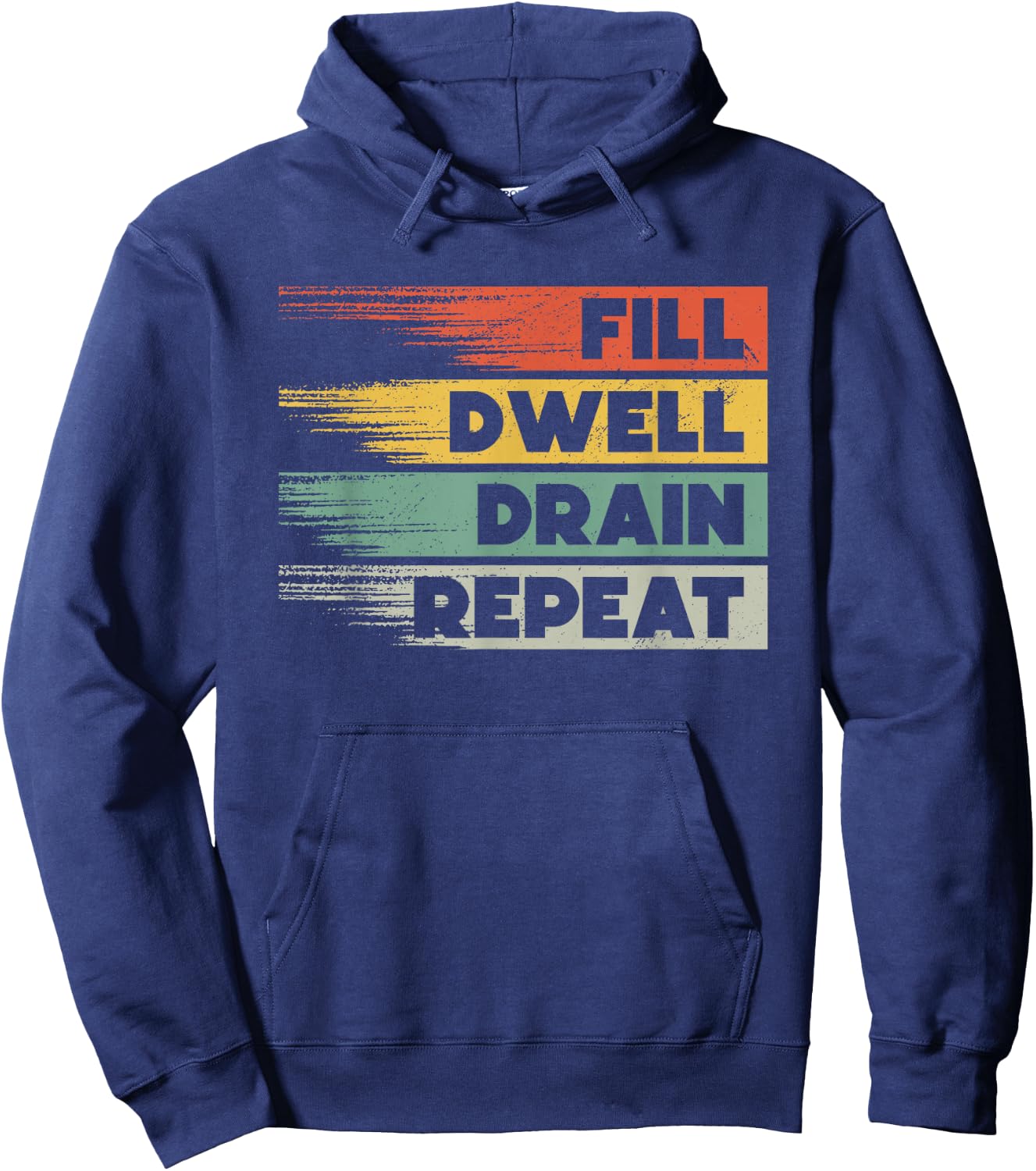 Fill Dwell Drain Repeat Dialysis Technician Nurse Hoodie - Hoodie | Navy