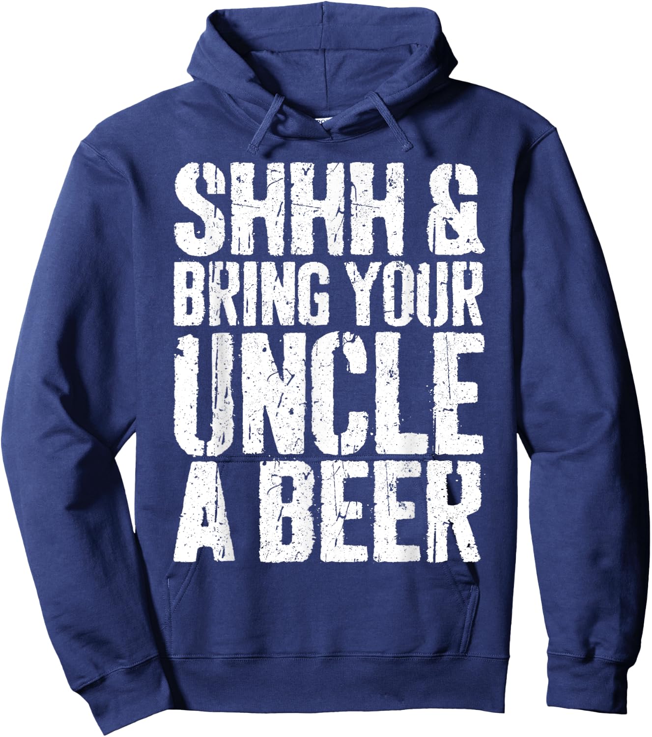 Shhh And Bring Your Uncle A Beer Shirt Men Fathers Day Hoodie - Hoodie | Navy
