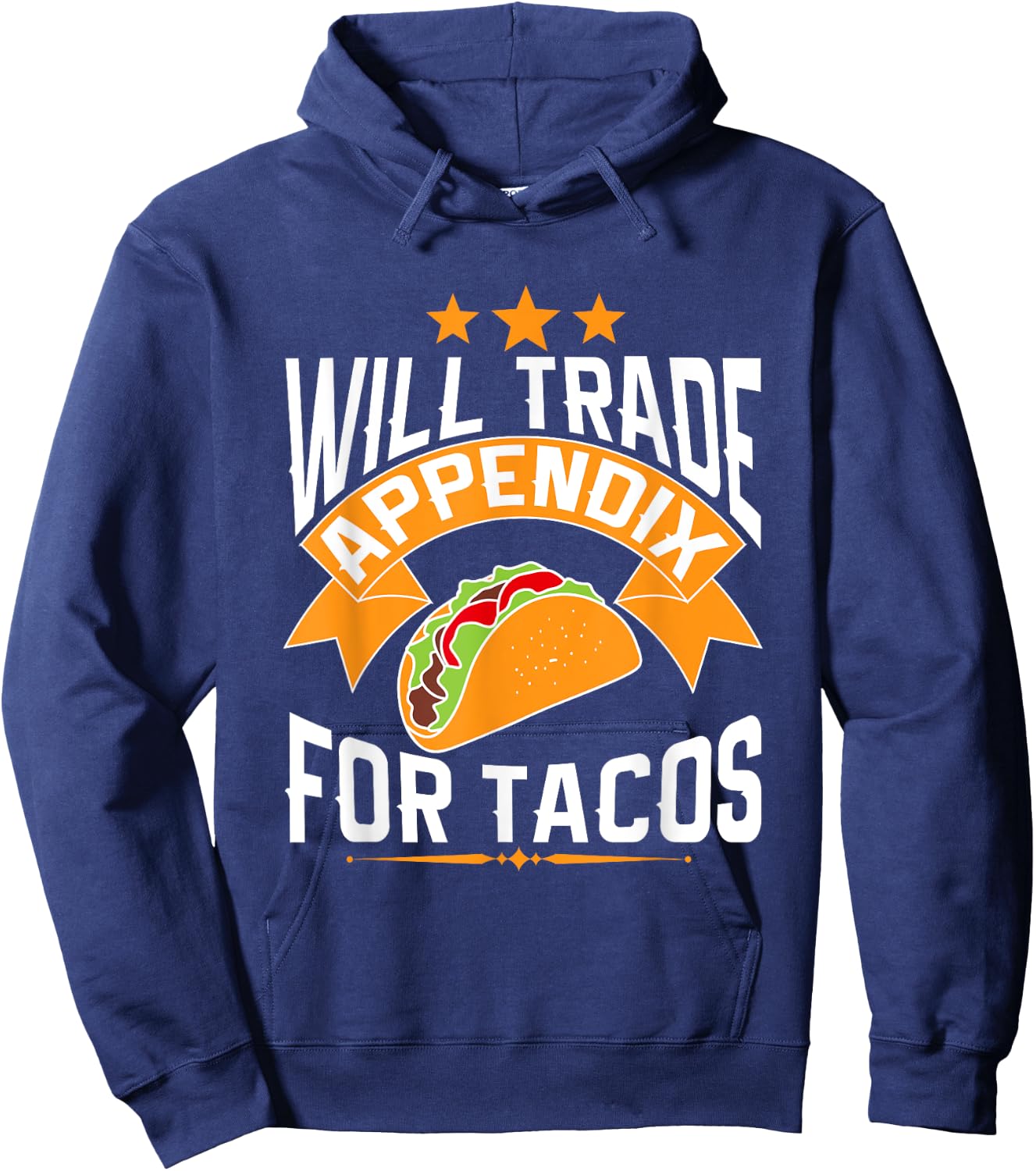 Will Trade Appendix For Tacos Appendicitis Surgery Post Op Hoodie - Hoodie | Navy