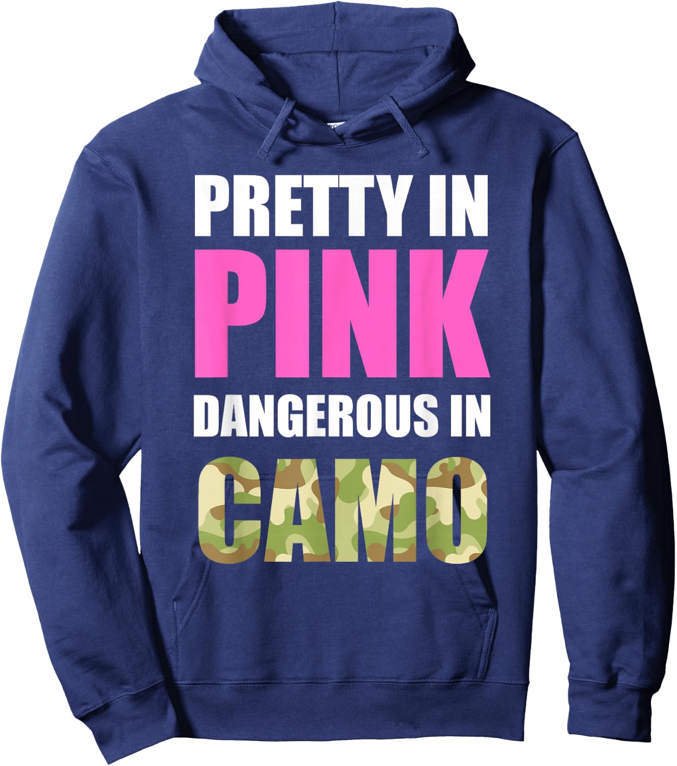 Cute Camoflauge - Pretty in Pink Dangerous in Camo Shirt Hoodie - Hoodie | Navy