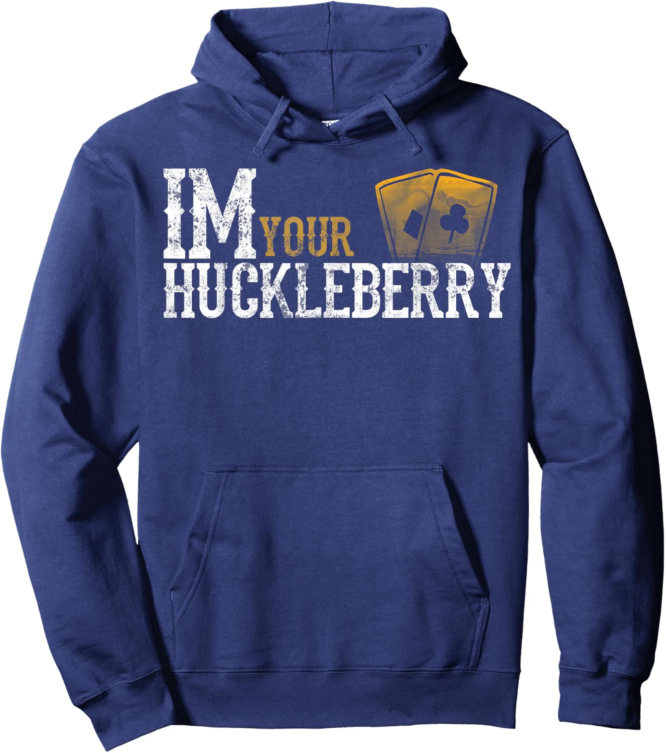Im Your Huckleberry Distressed Vintage Funny Movie Quote Hoodie - Hoodie | Navy